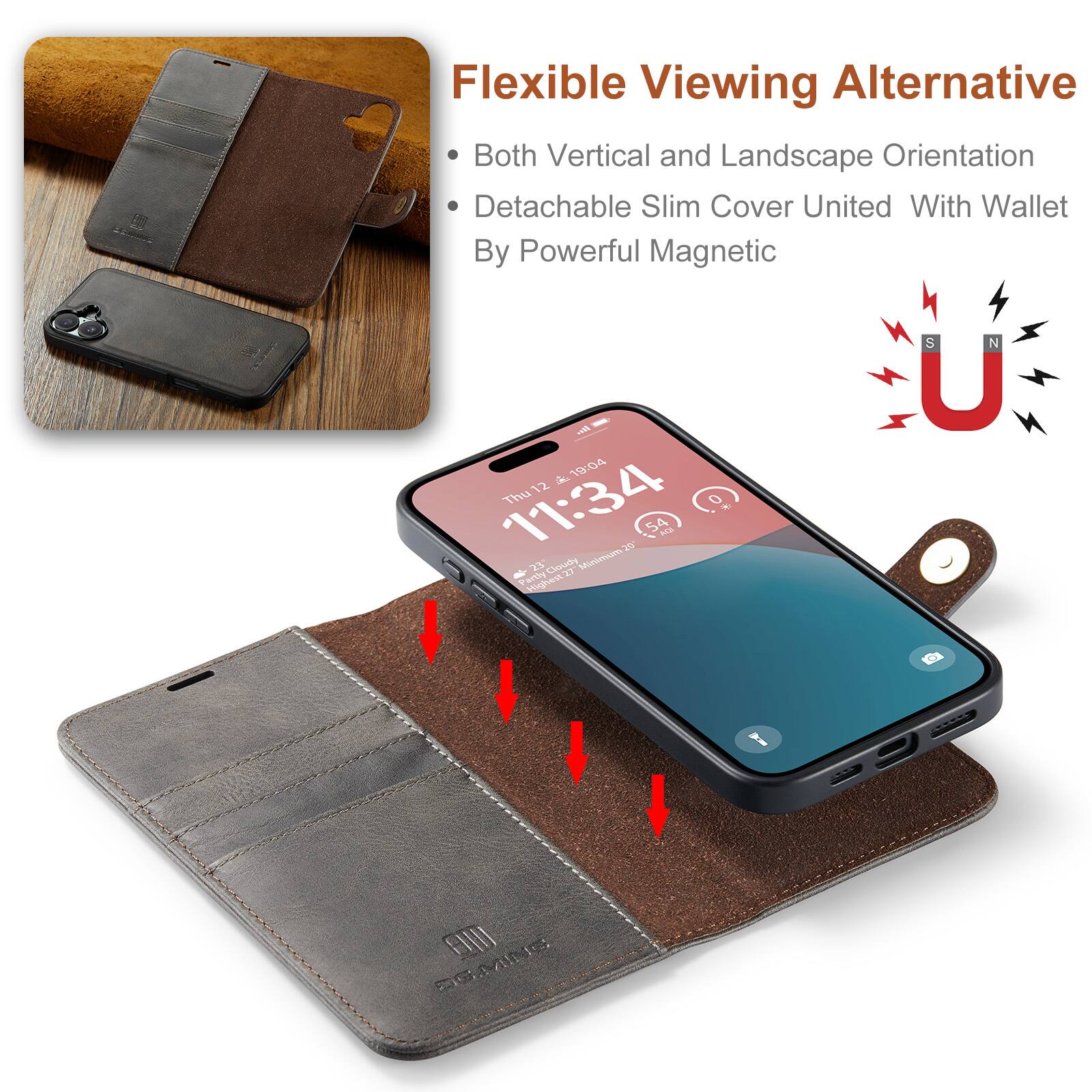 Flexible Viewing Alternative  
Both Vertical and Landscape Orientation  
Detachable Slim Cover United With Wallet By Powerful Magnetic
