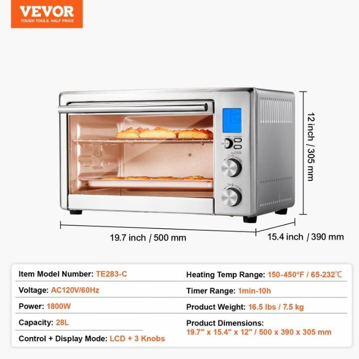 VEVOR  
TOUGH TOOLS, HALF PRICE  

Item Model Number: TE283-C  
Voltage: AC120V/60Hz  
Power: 1800W  
Capacity: 28L  
Control + Display Mode: LCD + 3 Knobs  

Heating Temp Range: 150-450°F / 65-232°C  
Timer Range: 1min-10h  
Product Weight: 16.5 lbs / 7.5 kg  
Product Dimensions: 19.7" x 15.4" x 12" / 500 x 390 x 305 mm