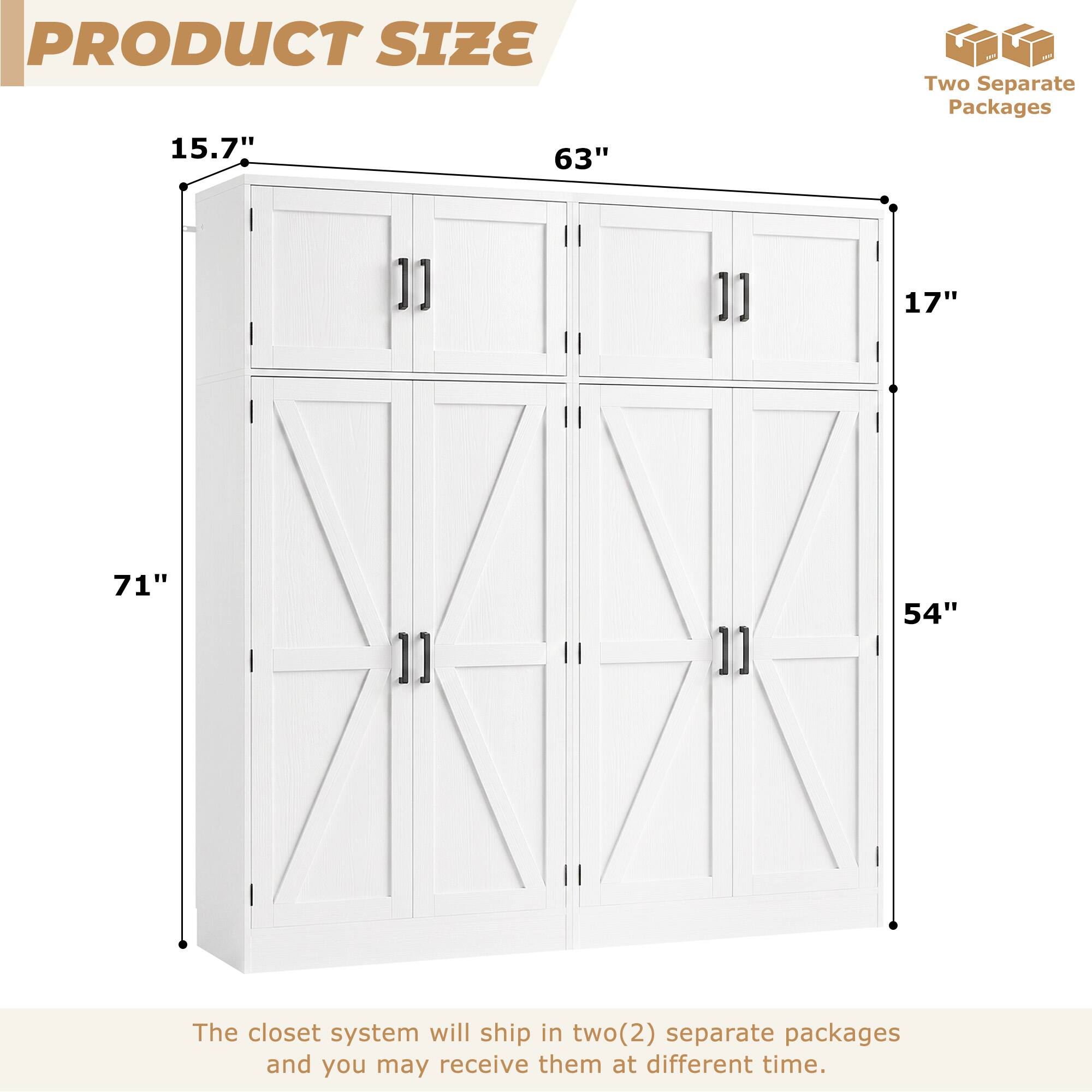 PRODUCT SIZE

15.7" 63" 17" 71" 54"

The closet system will ship in two(2) separate packages and you may receive them at different time.