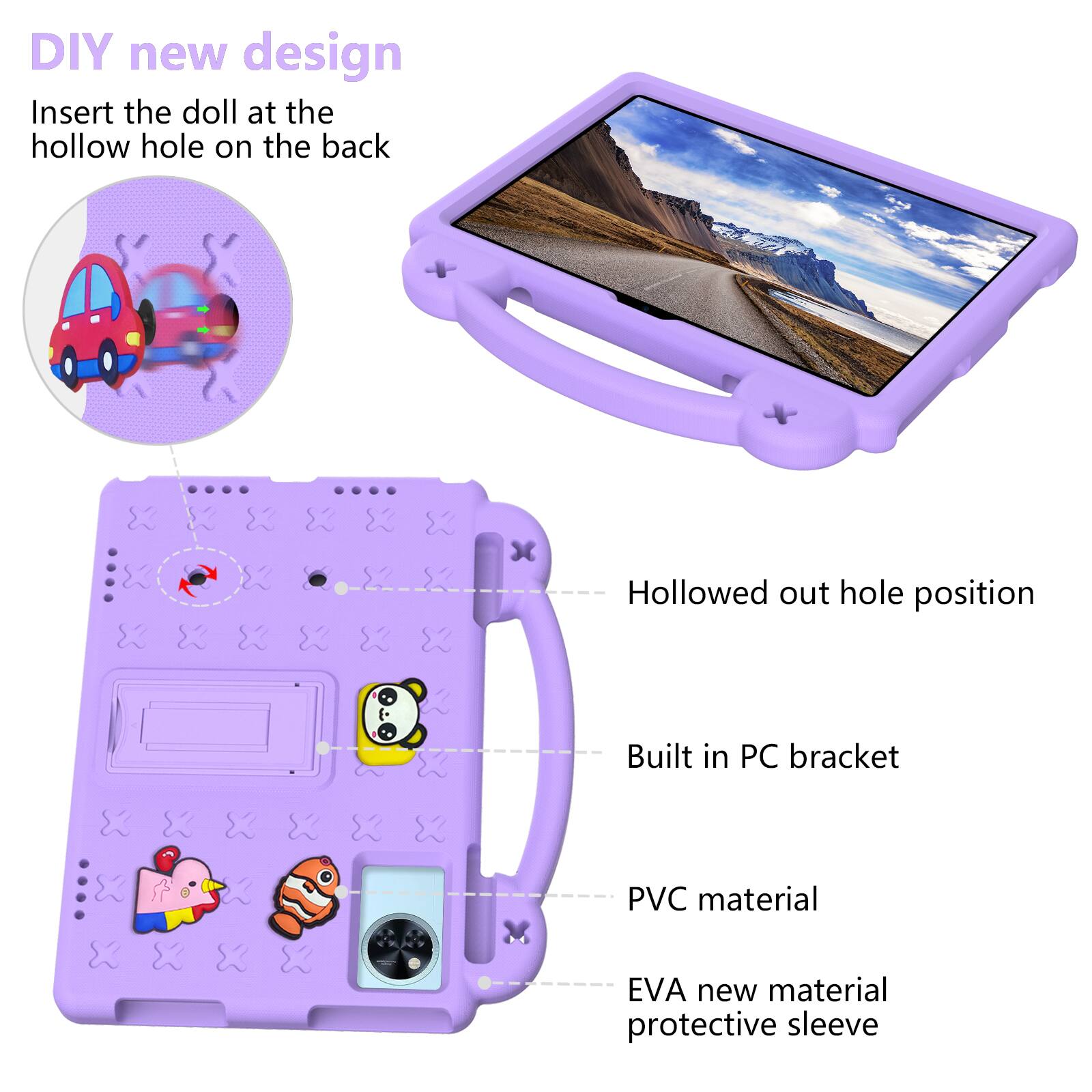 DIY new design  
Insert the doll at the hollow hole on the back

- Hollowed out hole position
- Built in PC bracket
- PVC material
- EVA new material protective sleeve