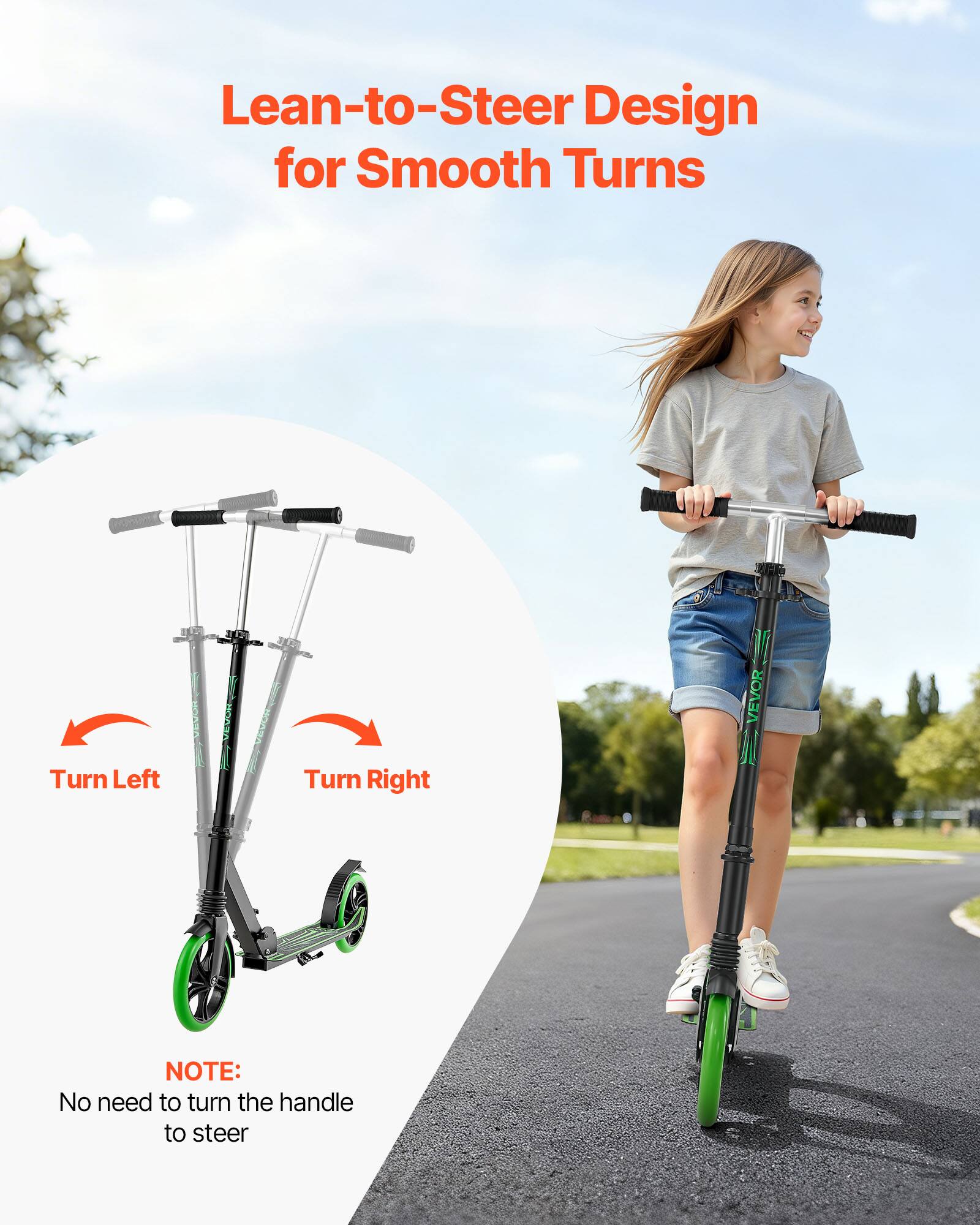 Lean-to-Steer Design for Smooth Turns

Turn Left Turn Right

NOTE: No need to turn the handle to steer