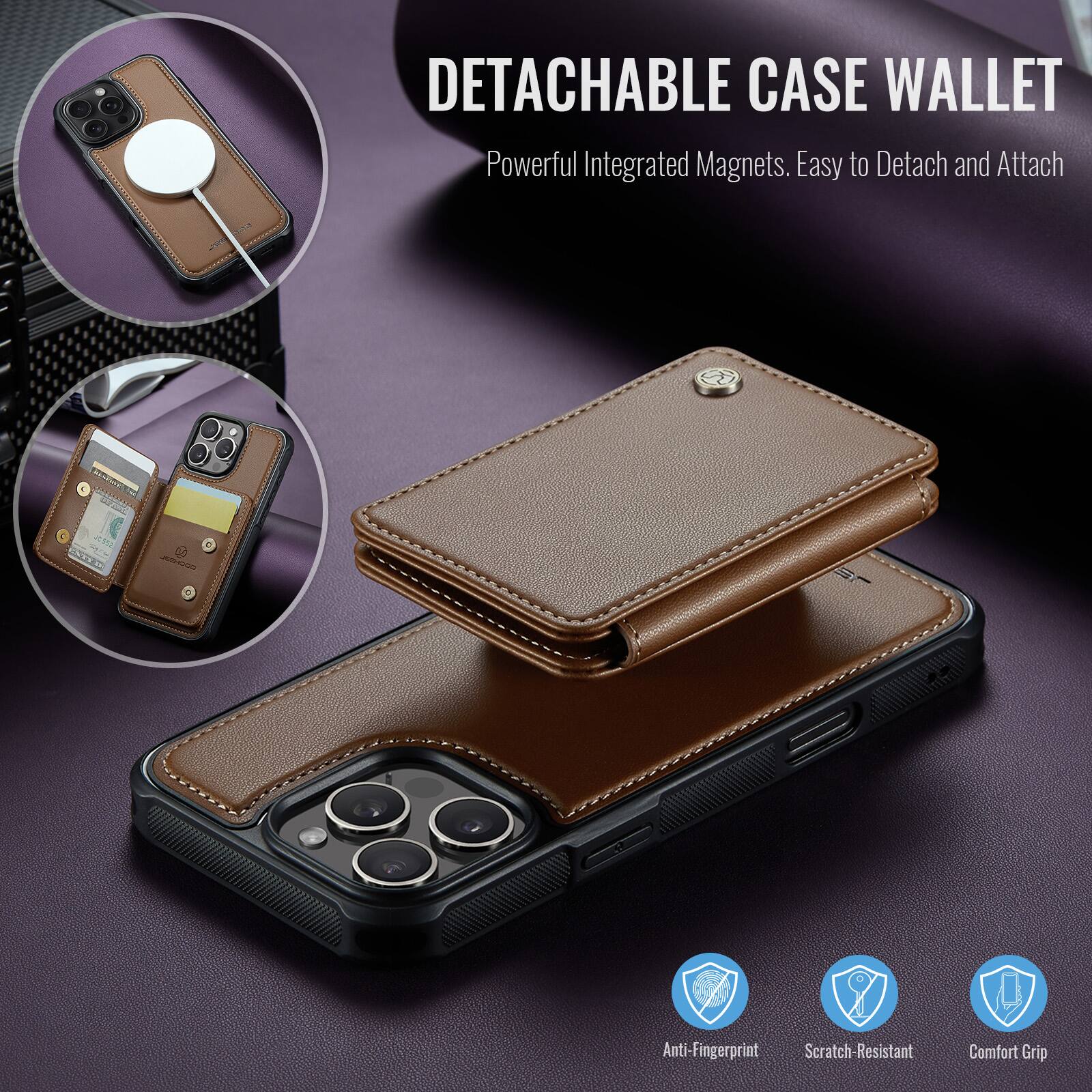 DETACHABLE CASE WALLET  
Powerful Integrated Magnets. Easy to Detach and Attach  

Anti-Fingerprint  
Scratch-Resistant  
Comfort Grip