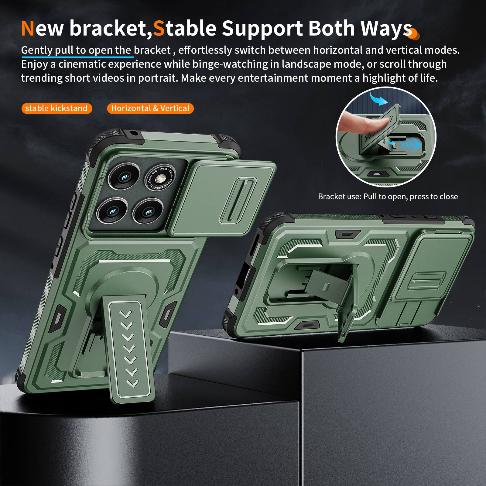 New bracket, Stable Support Both Ways

Gently pull to open the bracket, effortlessly switch between horizontal and vertical modes. Enjoy a cinematic experience while binge-watching in landscape mode, or scroll through trending short videos in portrait. Make every entertainment moment a highlight of life.

stable kickstand
Horizontal & Vertical

Bracket use: Pull to open, press to close