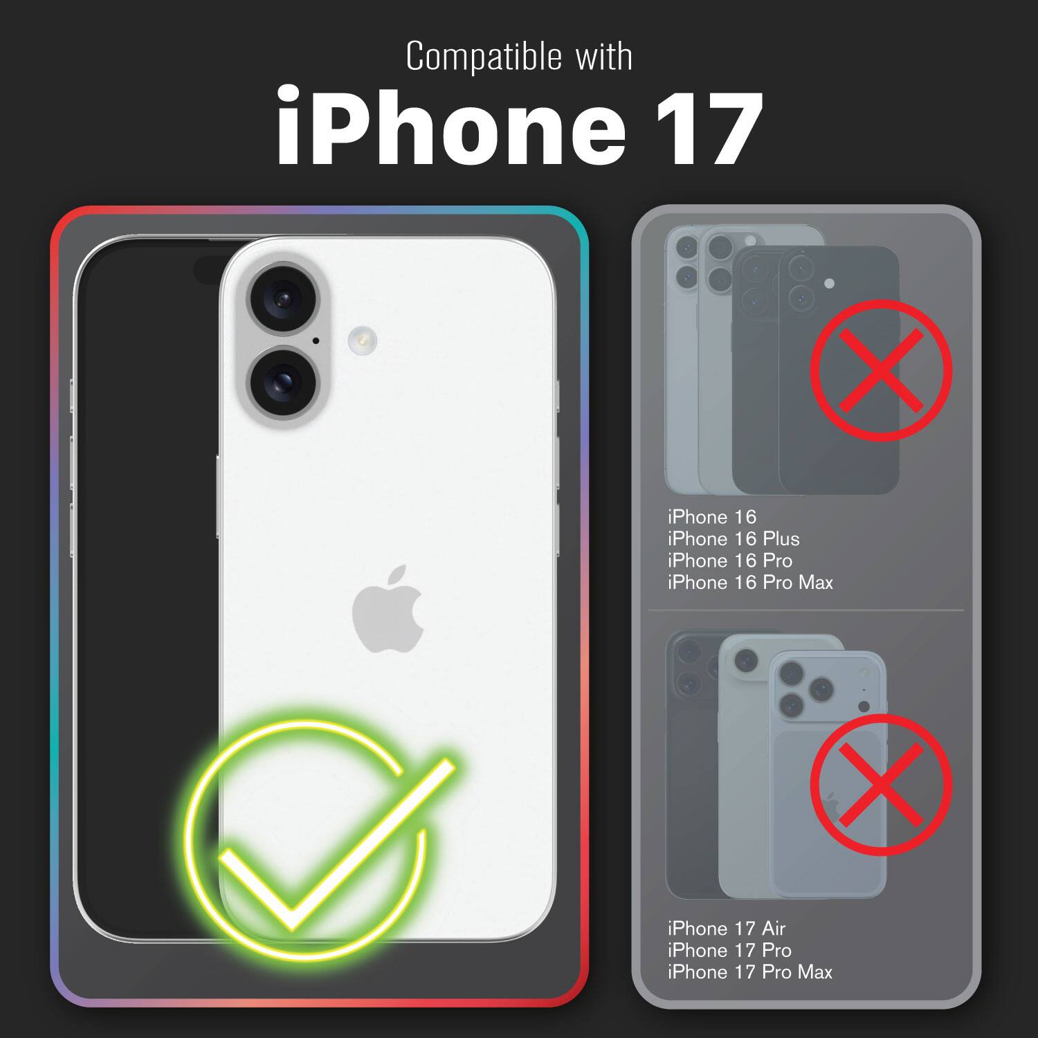 Compatible with iPhone 17

iPhone 16  
iPhone 16 Plus  
iPhone 16 Pro  
iPhone 16 Pro Max  

iPhone 17 Air  
iPhone 17 Pro  
iPhone 17 Pro Max