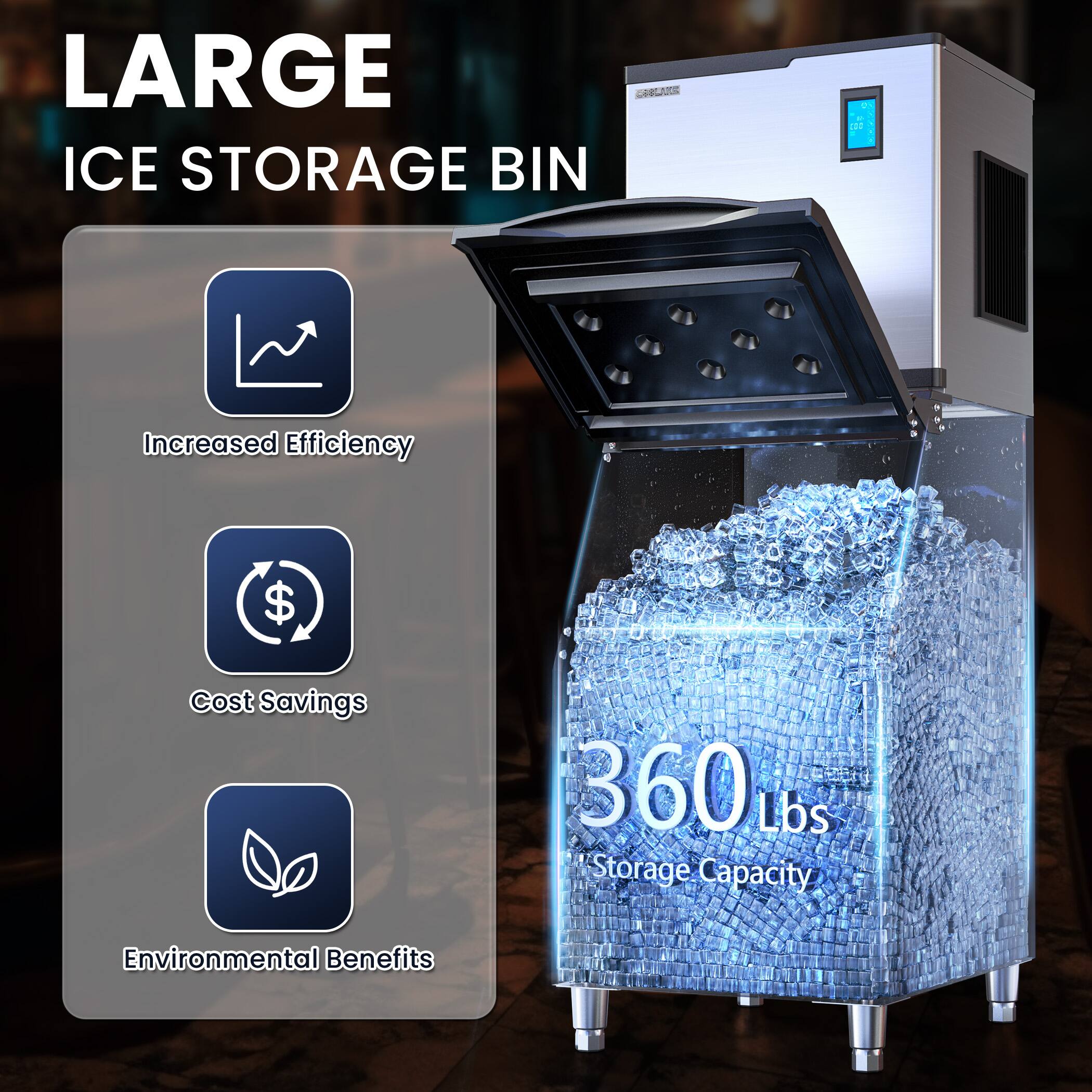 LARGE  
ICE STORAGE BIN  

Increased Efficiency  
Cost Savings  
Environmental Benefits  

360 Lbs  
Storage Capacity