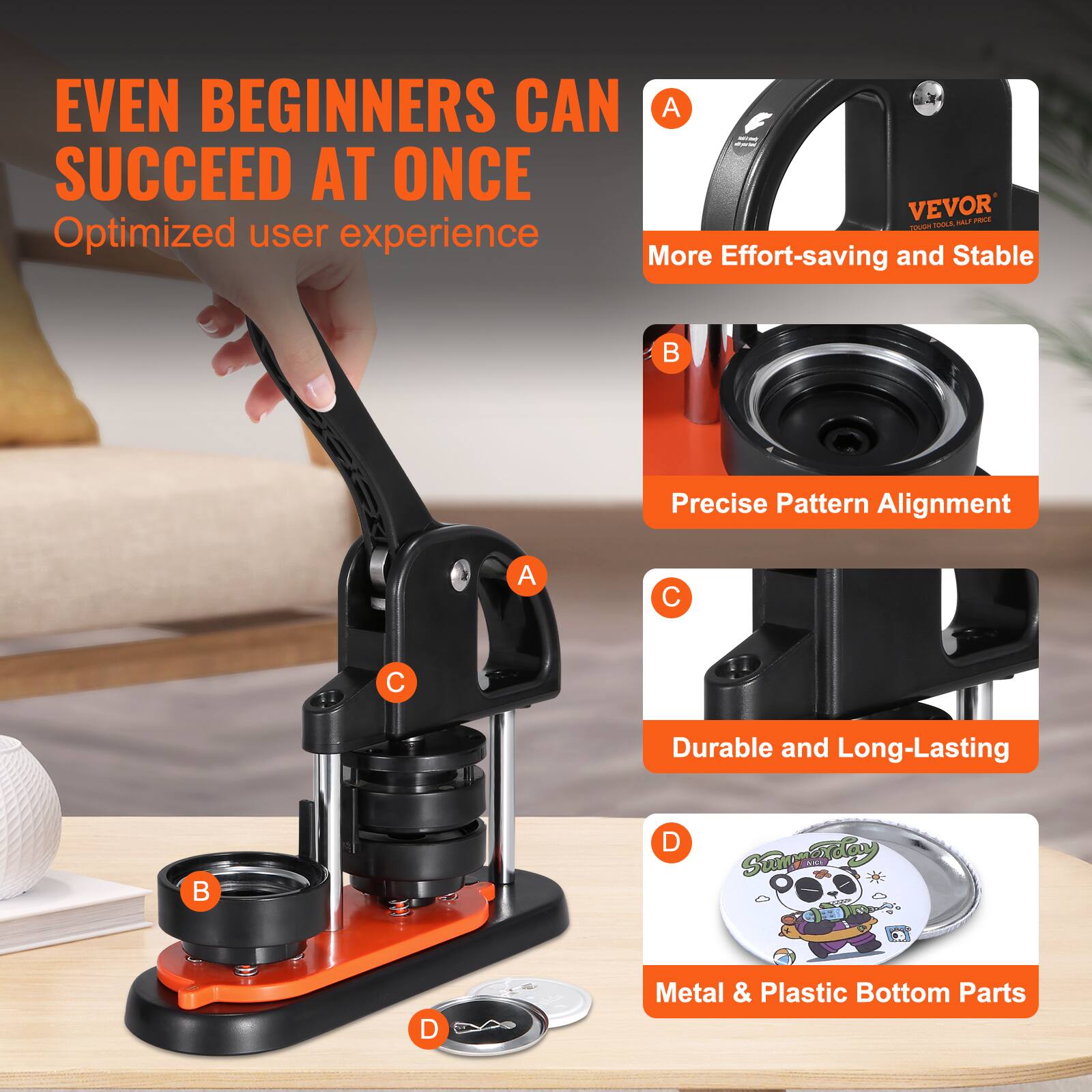 EVEN BEGINNERS CAN SUCCEED AT ONCE  
Optimized user experience  

A. More Effort-saving and Stable  
B. Precise Pattern Alignment  
C. Durable and Long-Lasting  
D. Metal & Plastic Bottom Parts