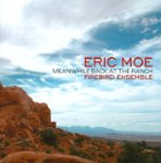 Front Standard. Eric Moe: Meanwhile Back at the Ranch [CD].