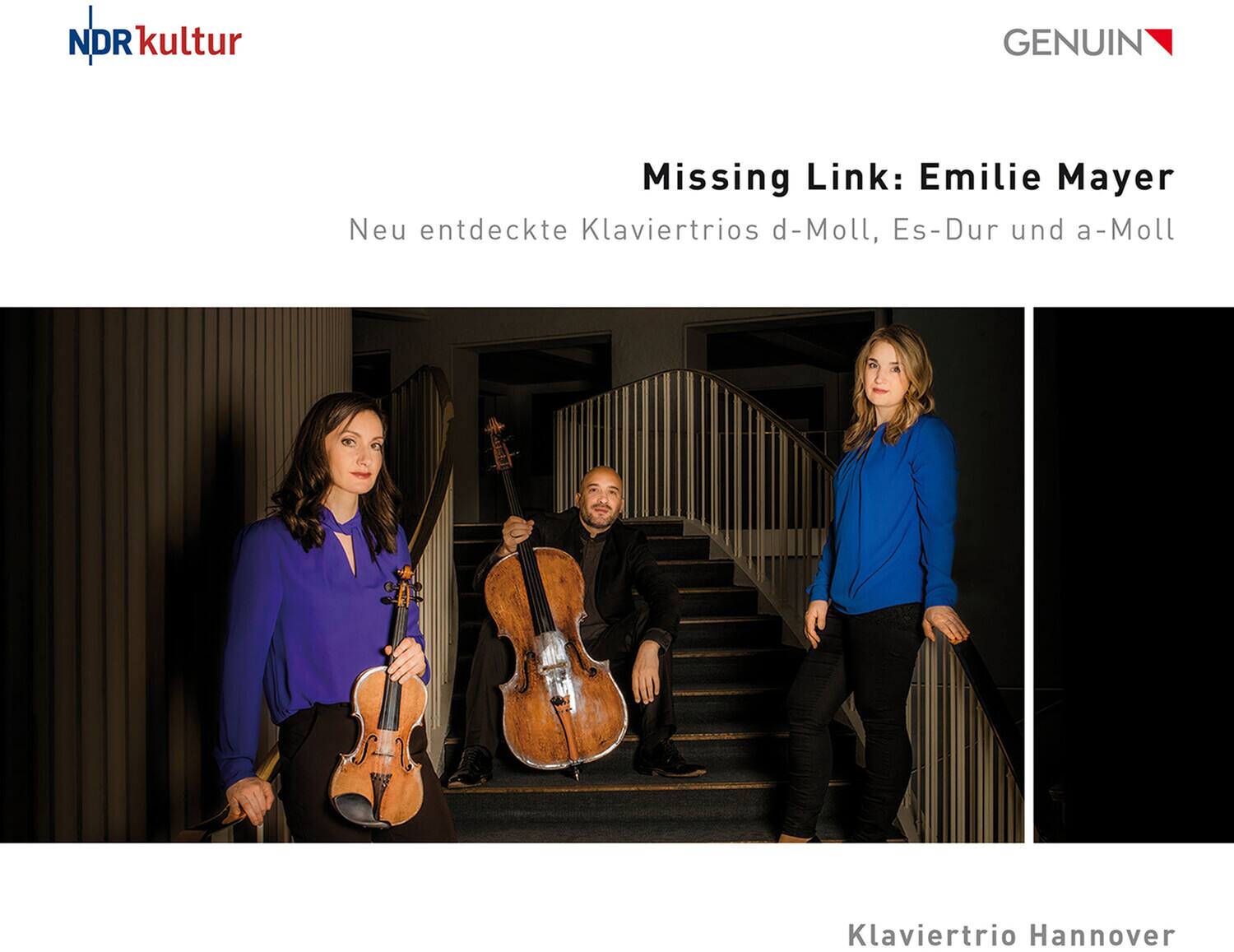 NDR kultur  
GENUIN  

Missing Link: Emilie Mayer  
Neu entdeckte Klaviertrios d-Moll, Es-Dur und a-Moll  

Klaviertrio Hannover