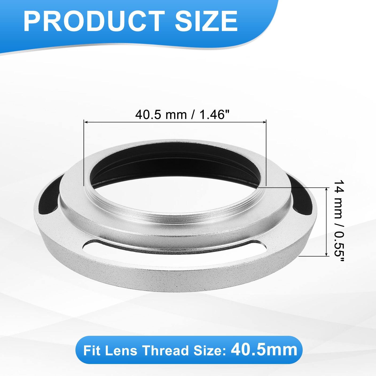 PRODUCT SIZE  
40.5 mm / 1.46"  
14 mm / 0.55"  

Fit Lens Thread Size: 40.5mm