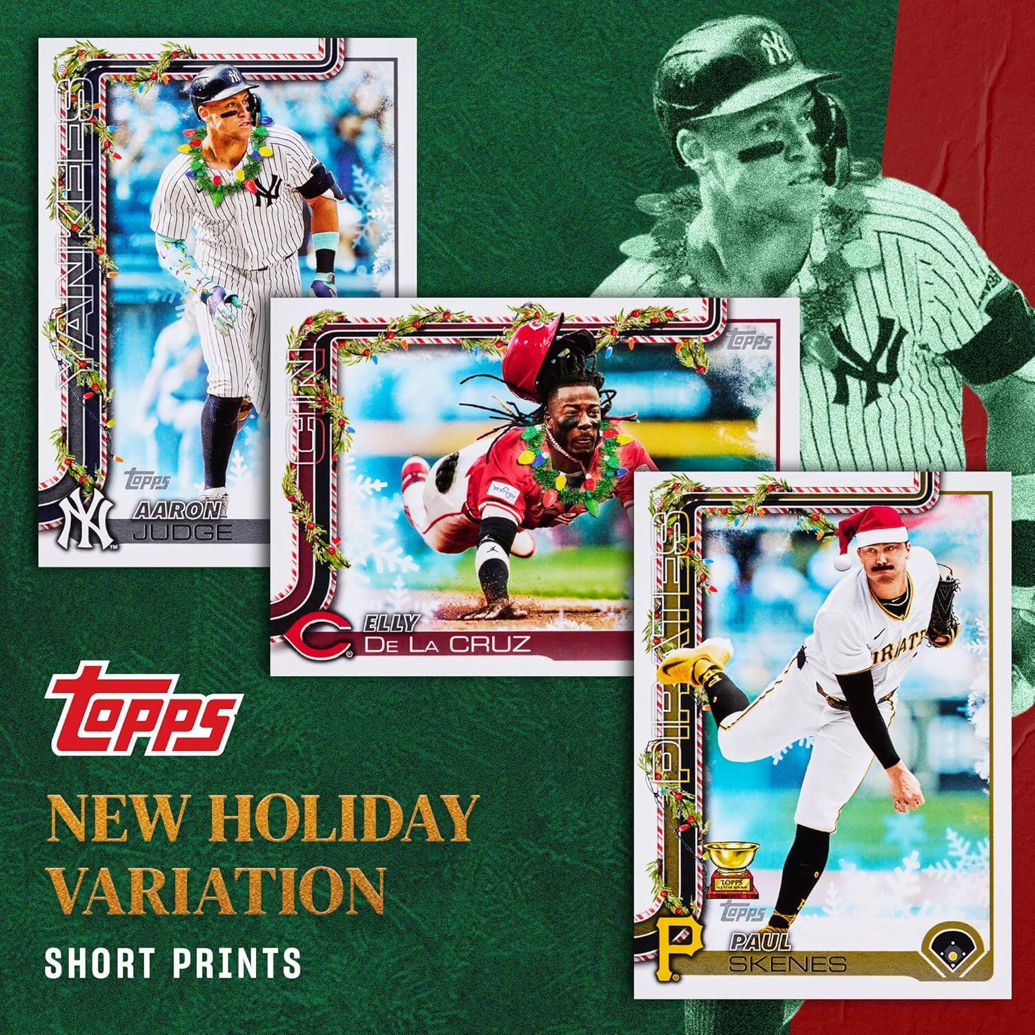 Topps New Holiday Variation Short Prints

- Aaron Judge
- Billy De La Cruz
- Paul Skenes