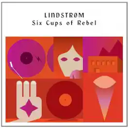 Lindstr m - Six Cups of Rebel - VINYL LP