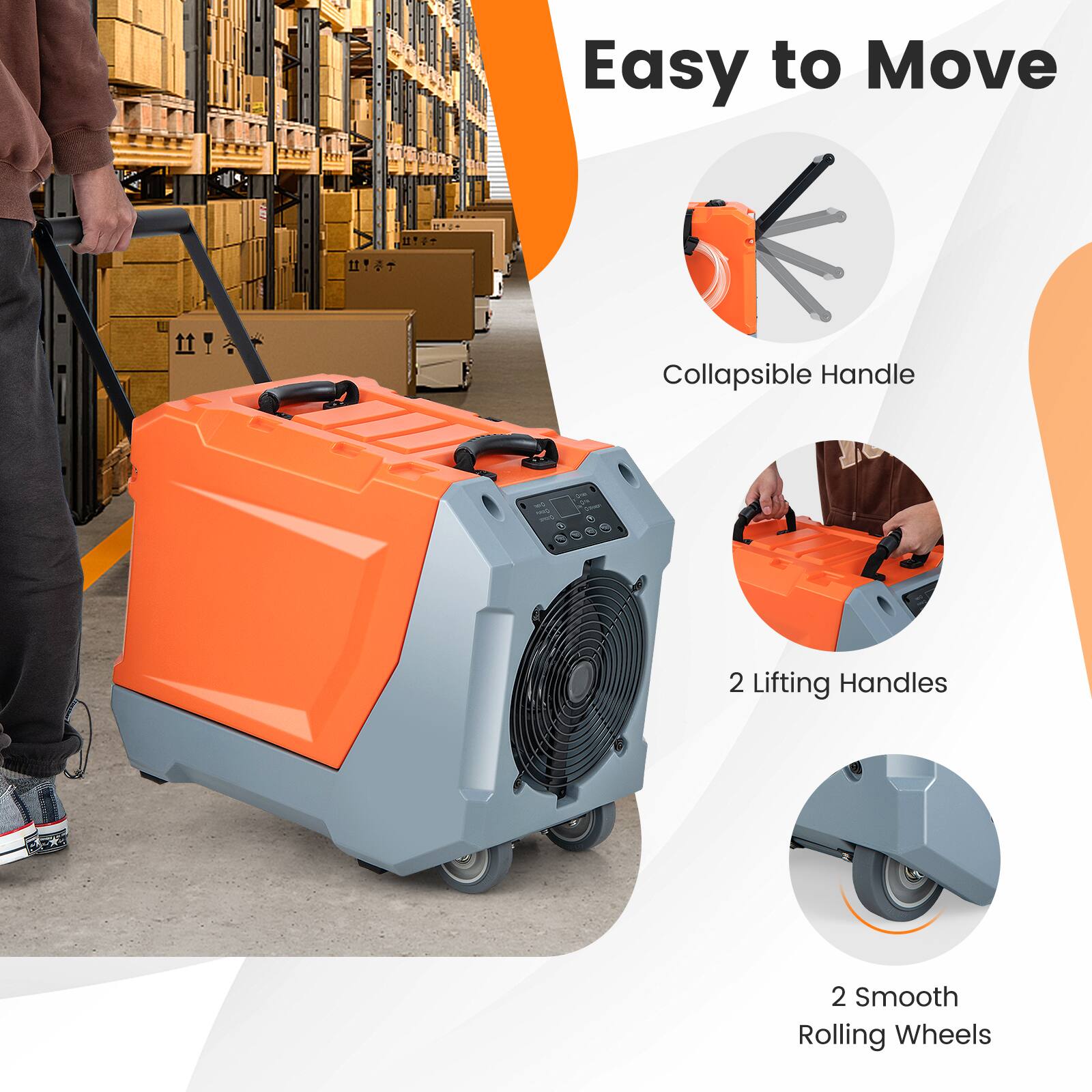 Easy to Move
1. Collapsible Handle
2. Lifting Handles
3. 2 Smooth Rolling Wheels