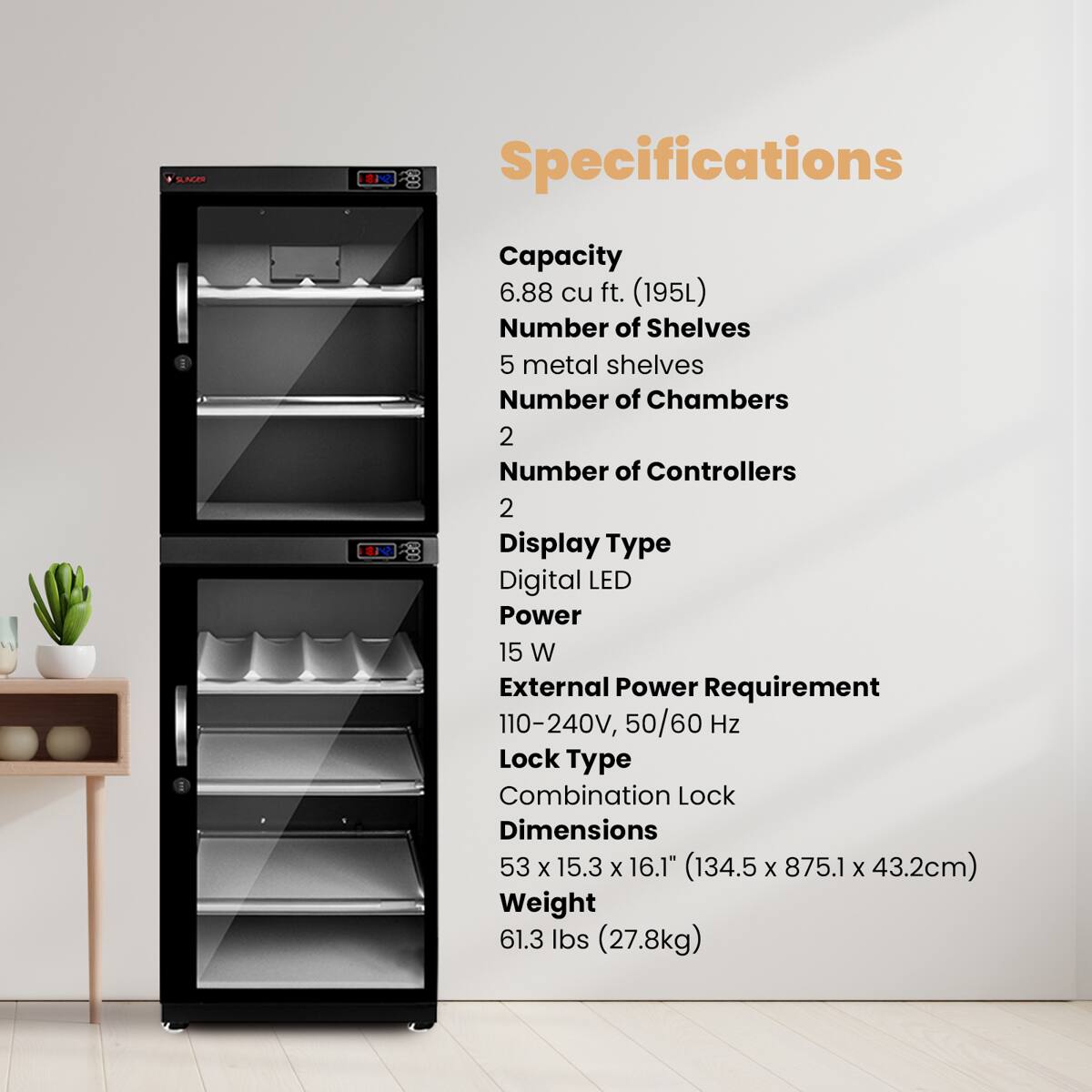 SA 212 Specifications

- Capacity: 6.88 cu ft. (195L)
- Number of Shelves: 5 metal shelves
- Number of Chambers: 2
- Number of Controllers: 2
- Display Type: Digital LED
- Power: 15 W
- External Power Requirement: 110-240V, 50/60 Hz
- Lock Type: Combination Lock
- Dimensions: 53 x 15.3 x 16.1" (134.5 x 875.1 x 43.2cm)
- Weight: 61.3 lbs (27.8kg)