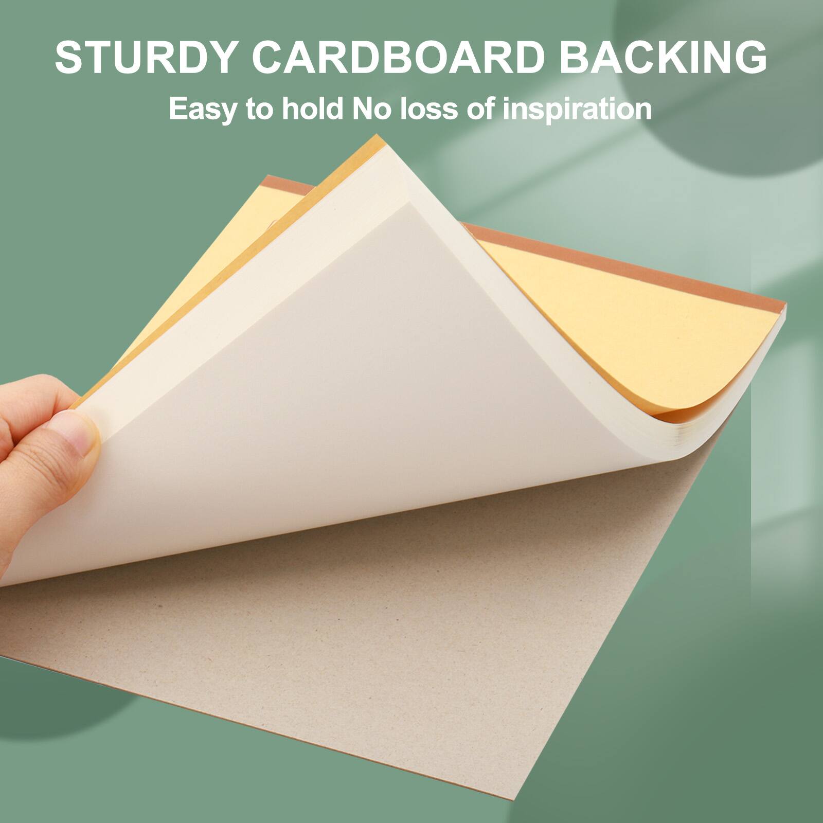STURDY CARDBOARD BACKING  
Easy to hold No loss of inspiration