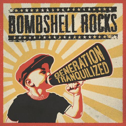 BOMBSHELL ROCKS  
GENERATION TRANQUILIZED