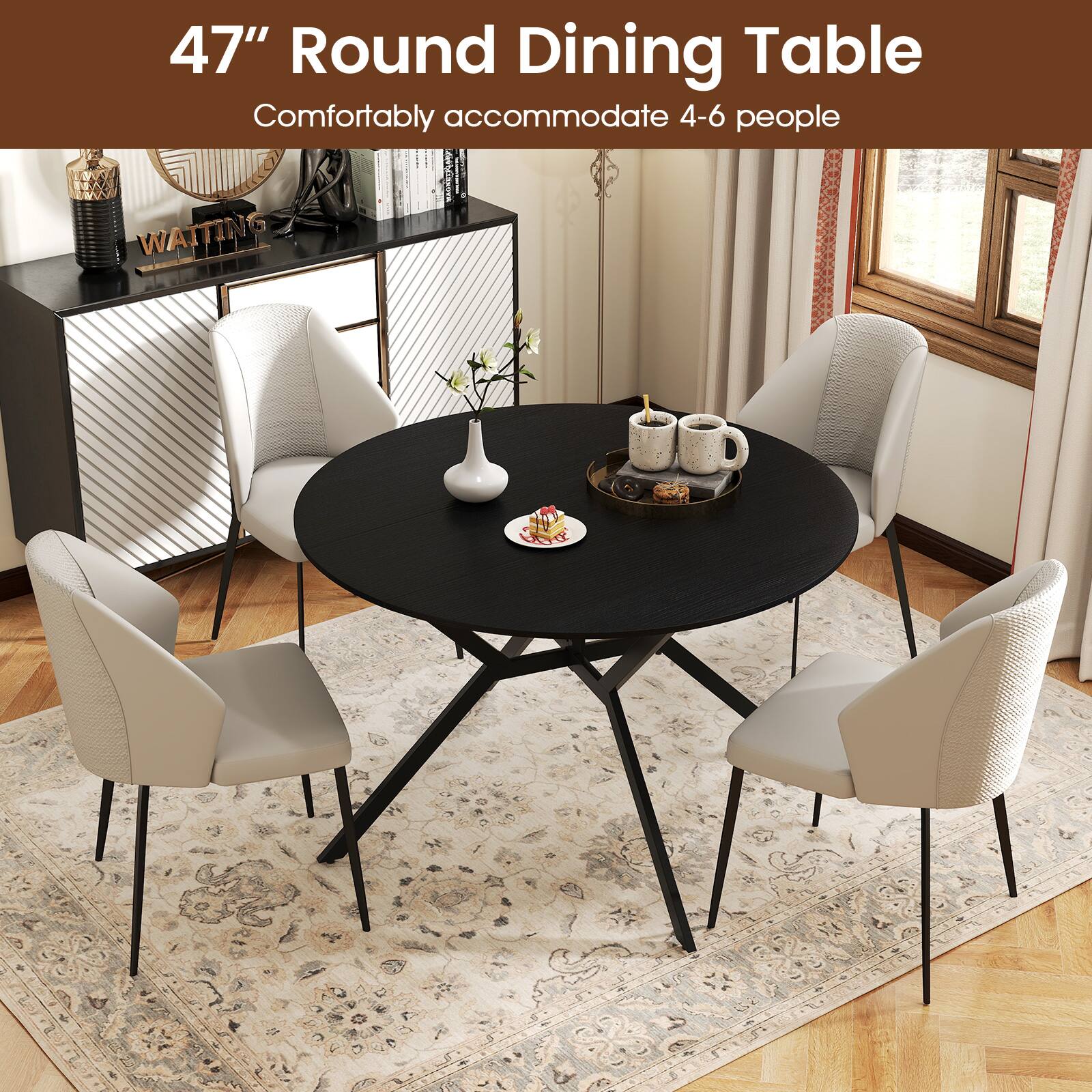 47" Round Dining Table  
Comfortably accommodate 4-6 people