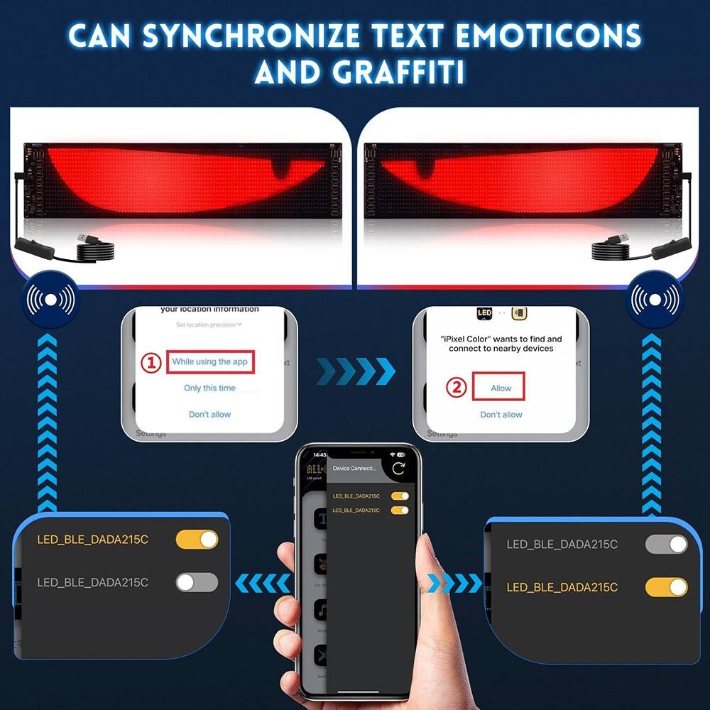 CAN SYNCHRONIZE TEXT EMOTICONS AND GRAFFITI

1. While using the app
   - Only this time
   - Don't allow

2. "Pixel Color" wants to find and connect to nearby devices
   - Allow
   - Don't allow

LED_BLE_DADA215C
LED_BLE_DADA215C

Device Connected:
LED_BLE_DADA215C
LED_BLE_DADA215C