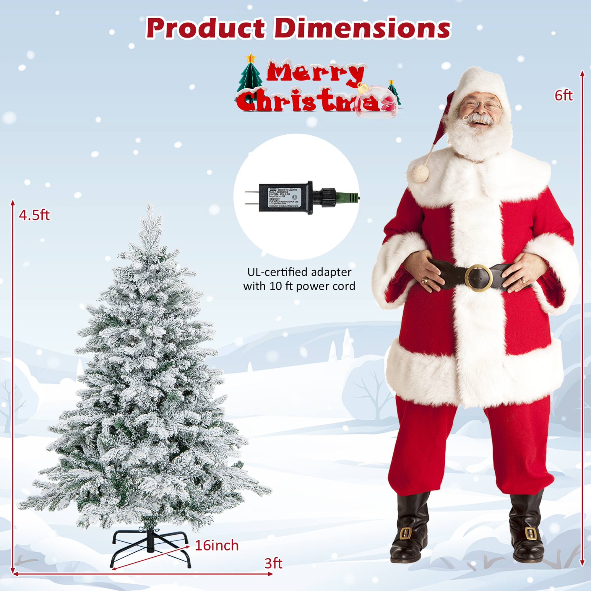 Product Dimensions  
Merry Christmas  

- 6ft  
- 4.5ft  
- 3ft  
- 16inch  

UL-certified adapter with 10 ft power cord