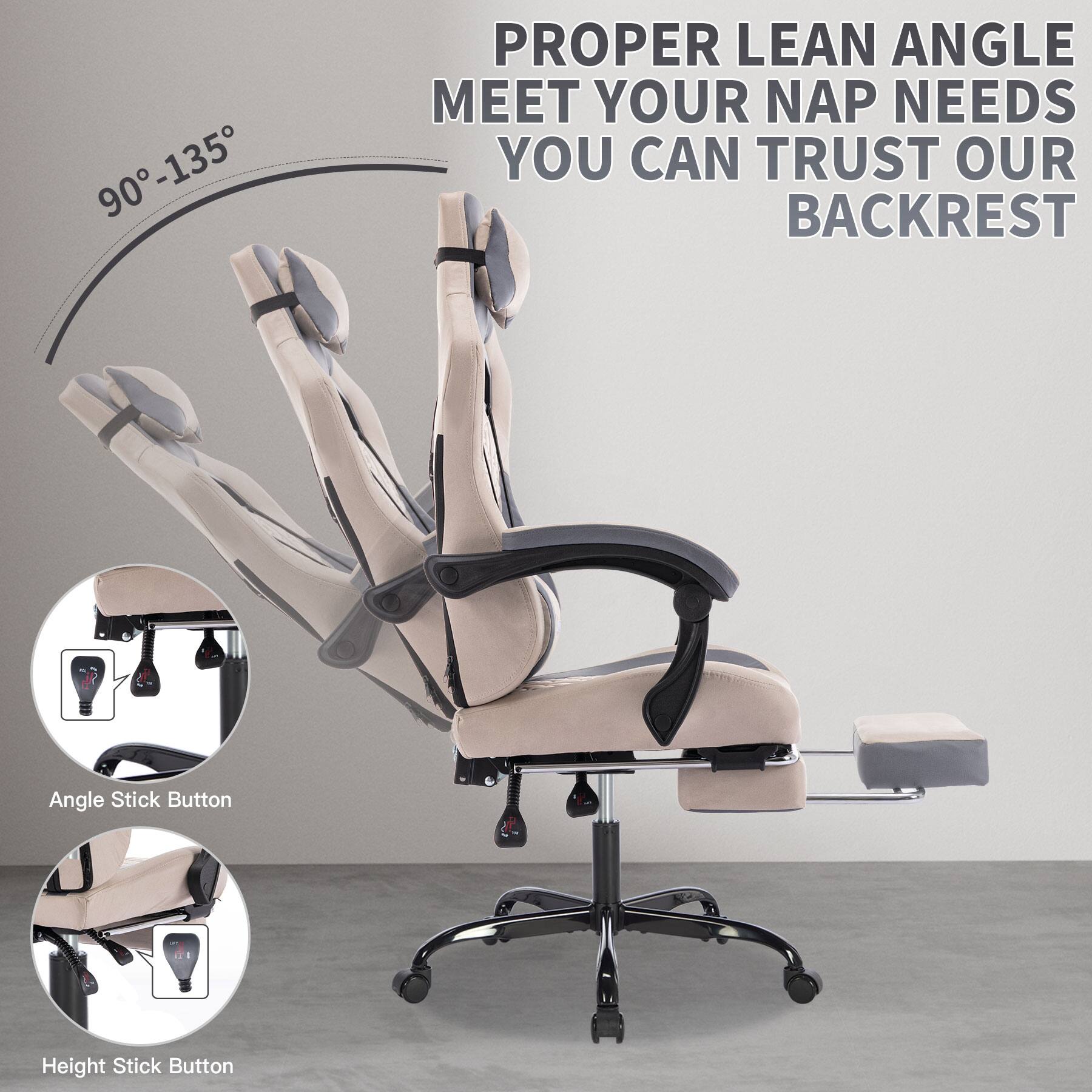 PROPER LEAN ANGLE  
MEET YOUR NAP NEEDS  
YOU CAN TRUST OUR BACKREST  

90°-135°  

Angle Stick Button  

Height Stick Button