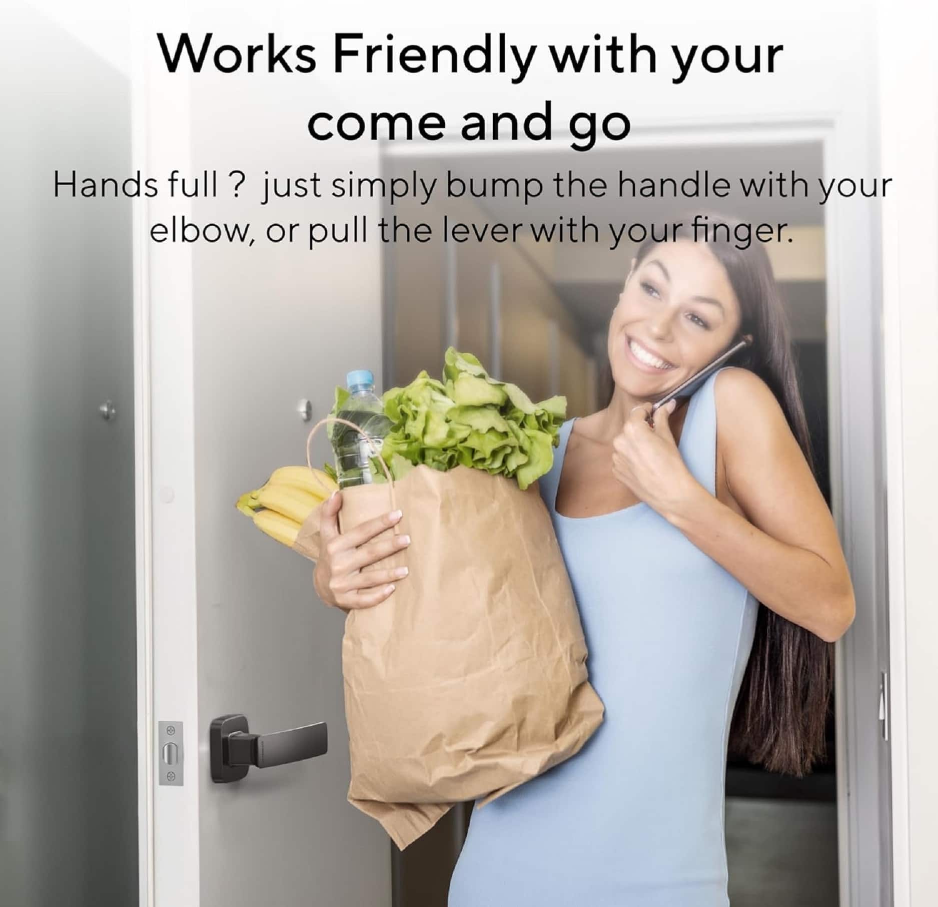 Works Friendly with your come and go: Hands full? Just simply bump the handle with your elbow, or pull the lever with your finger.