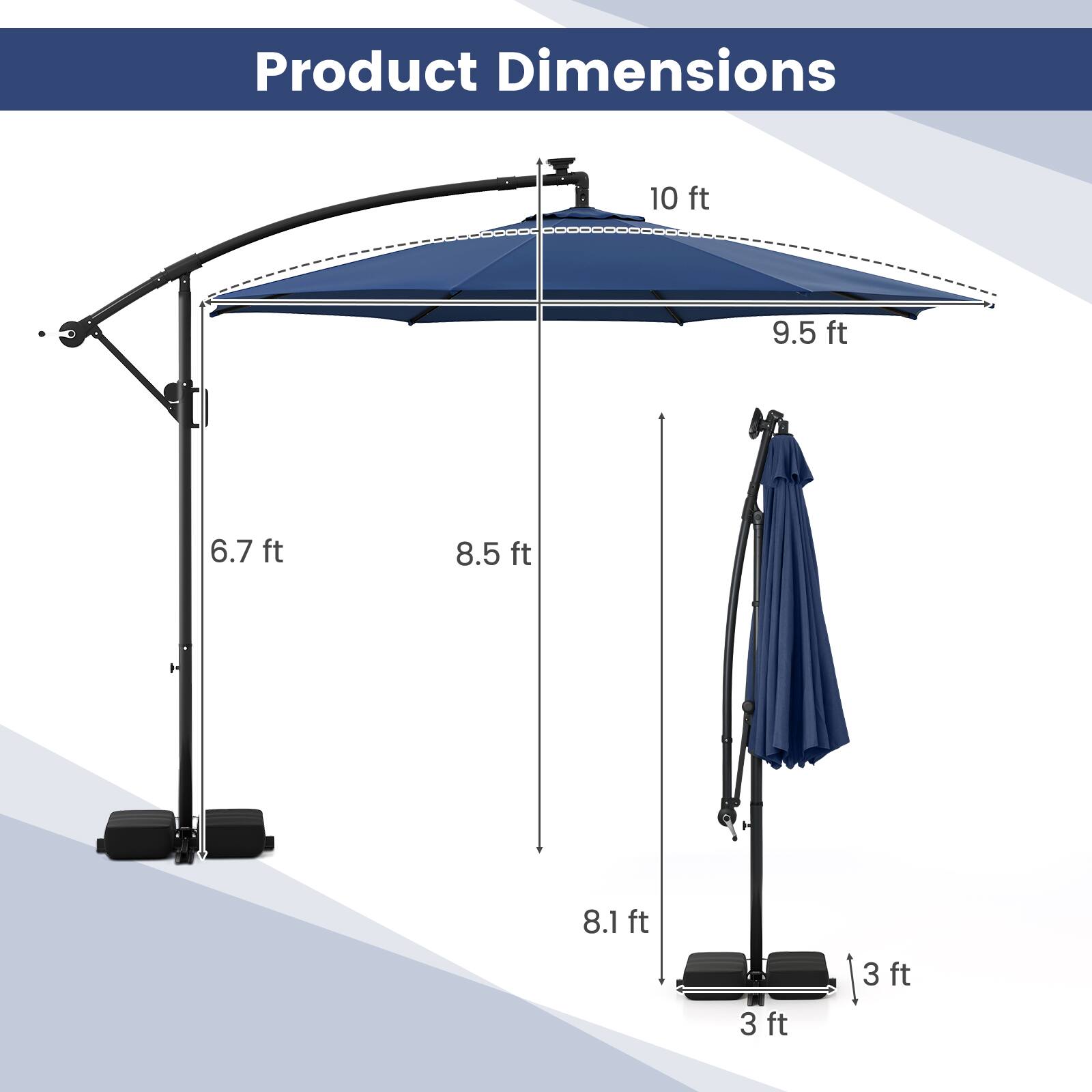 Product Dimensions

- 10 ft
- 9.5 ft
- 8.5 ft
- 6.7 ft
- 8.1 ft
- 3 ft
- 3 ft