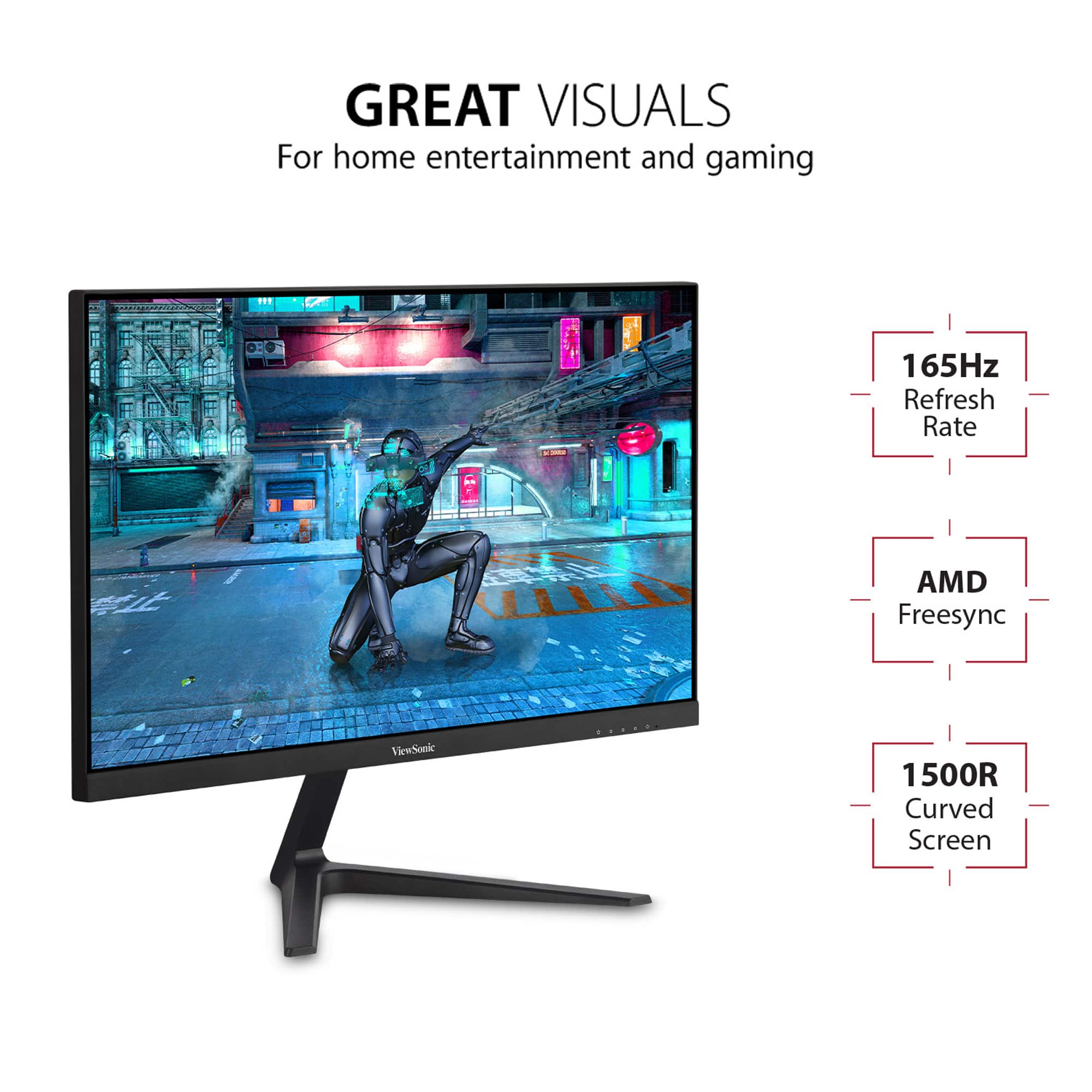 GREAT VISUALS For home entertainment and gaming - 165Hz Refresh Rate, AMD Freesync, ViewSonic 1500R Curved Screen.