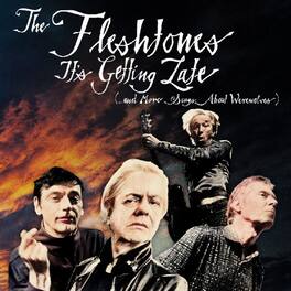 The Fleshtones - It's Getting Late (...and More Songs About Werewolves) - VINYL LP