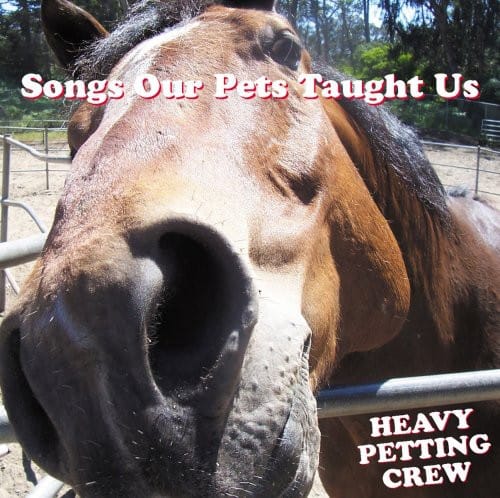 Heavy Petting Crew - Songs Our Pets Taught Us  - COMPACT DISCS