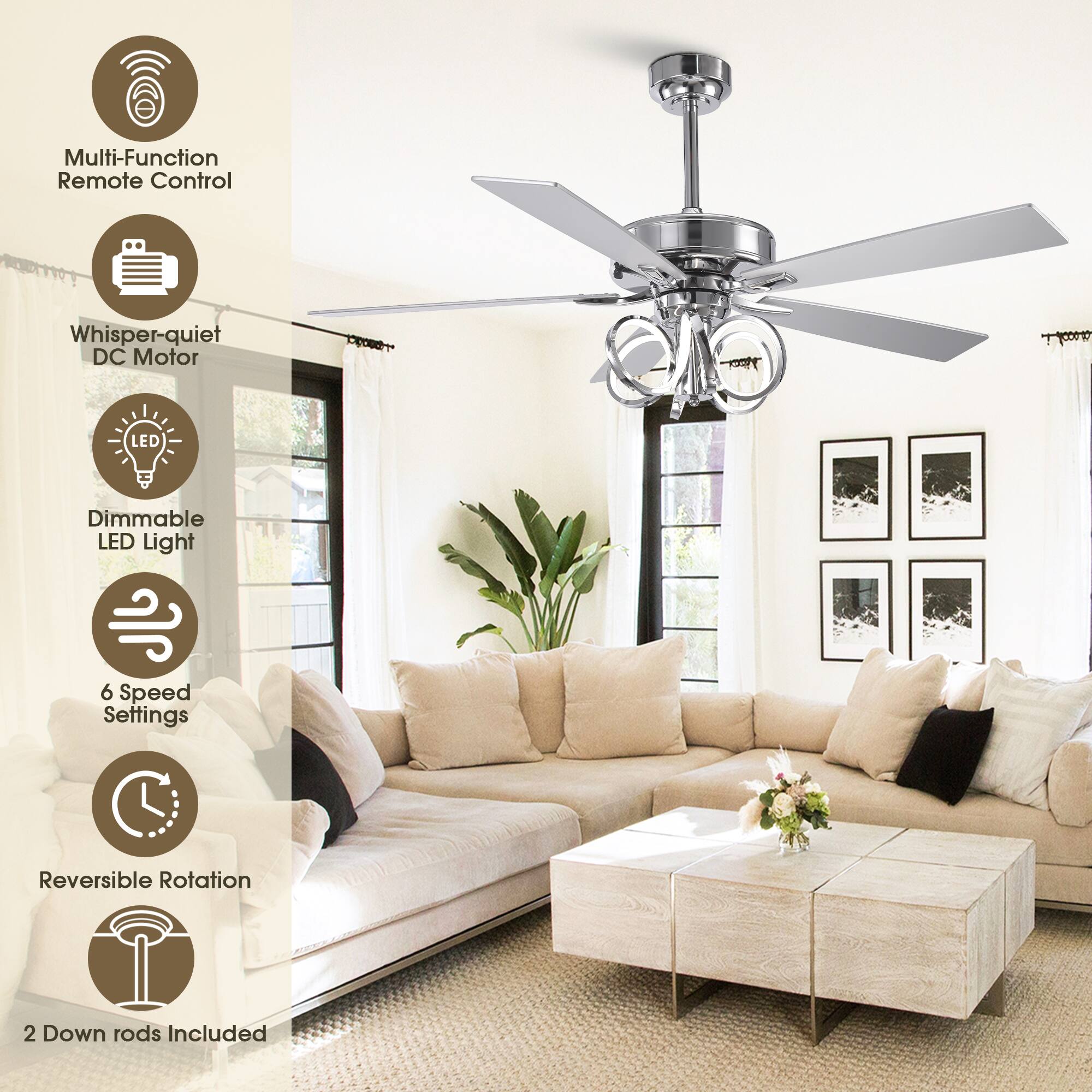Multi-Function Remote Control  
Whisper-quiet DC Motor  
Dimmable LED Light  
6 Speed Settings  
Reversible Rotation  
2 Down rods Included