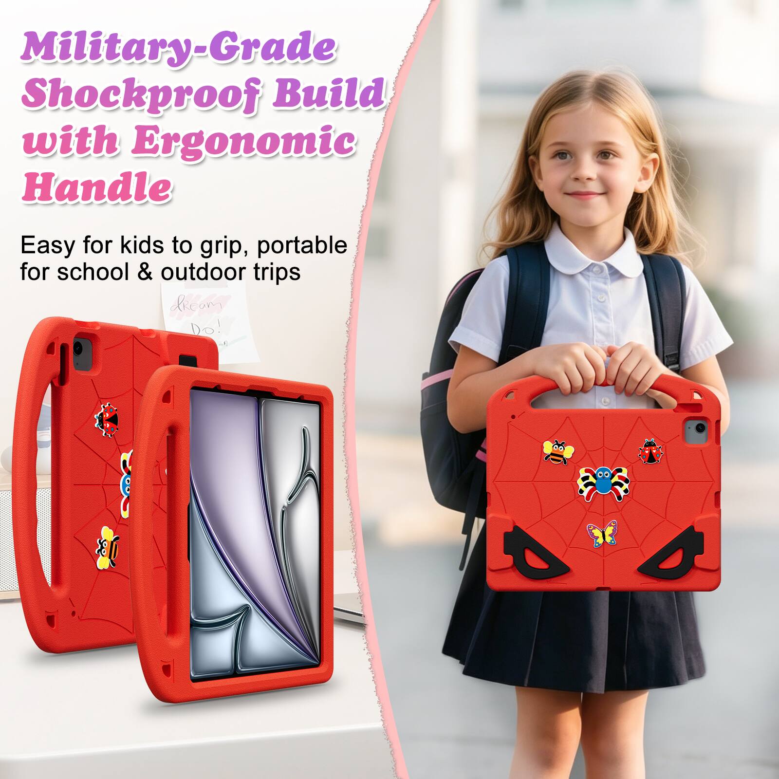 Military-Grade Shockproof Build with Ergonomic Handle  
Easy for kids to grip, portable for school & outdoor trips
