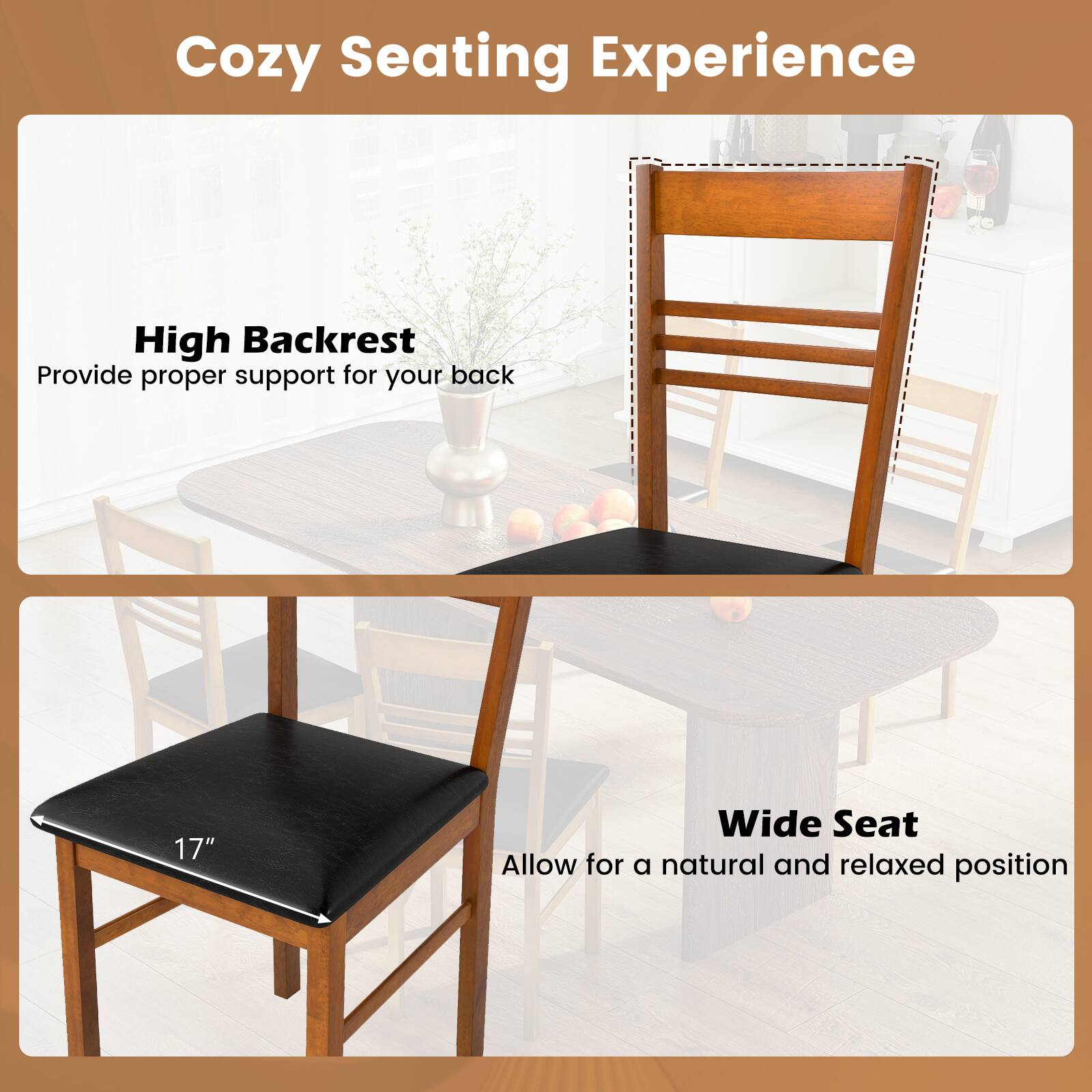 Cozy Seating Experience

High Backrest  
Provide proper support for your back

Wide Seat  
Allow for a natural and relaxed position