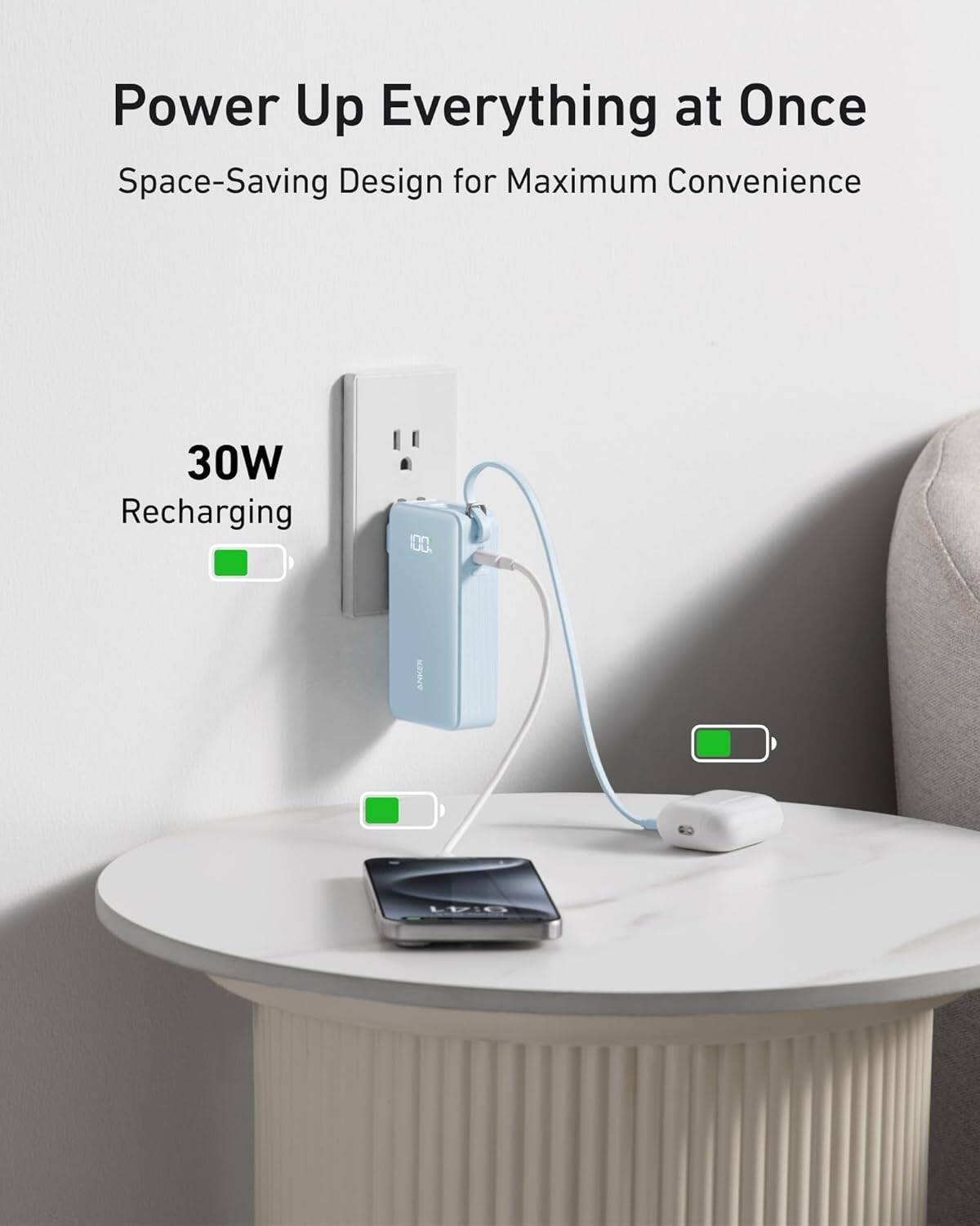 Power Up Everything at Once  
Space-Saving Design for Maximum Convenience  

30W Recharging