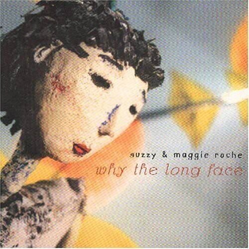 Suzzy & Maggie Roche - Why The Long Face   - COMPACT DISCS [CD] price history on PriceWatchPro