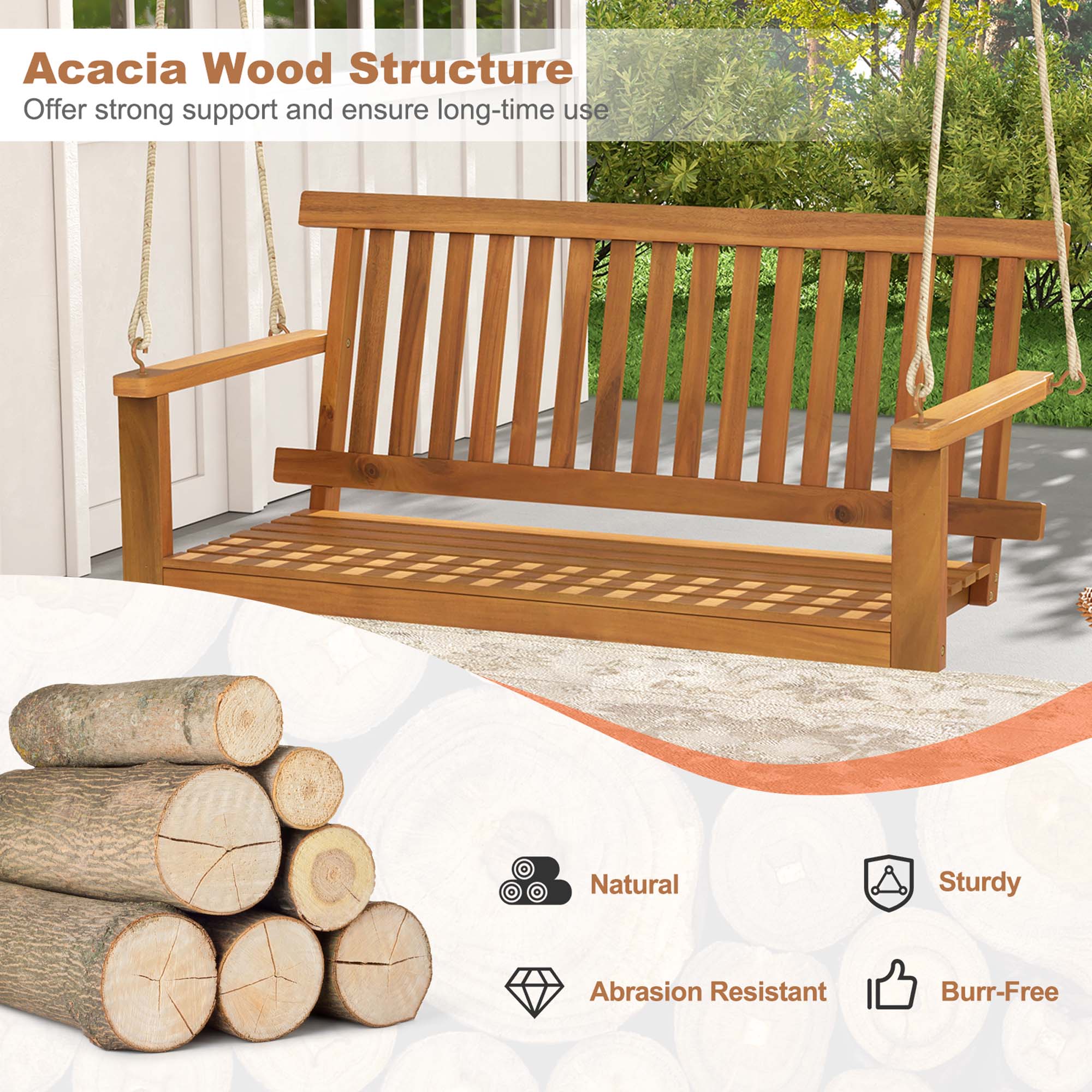 Acacia Wood Structure Offer strong support and ensure long-time use. Natural, Sturdy, Abrasion Resistant, Burr-Free.