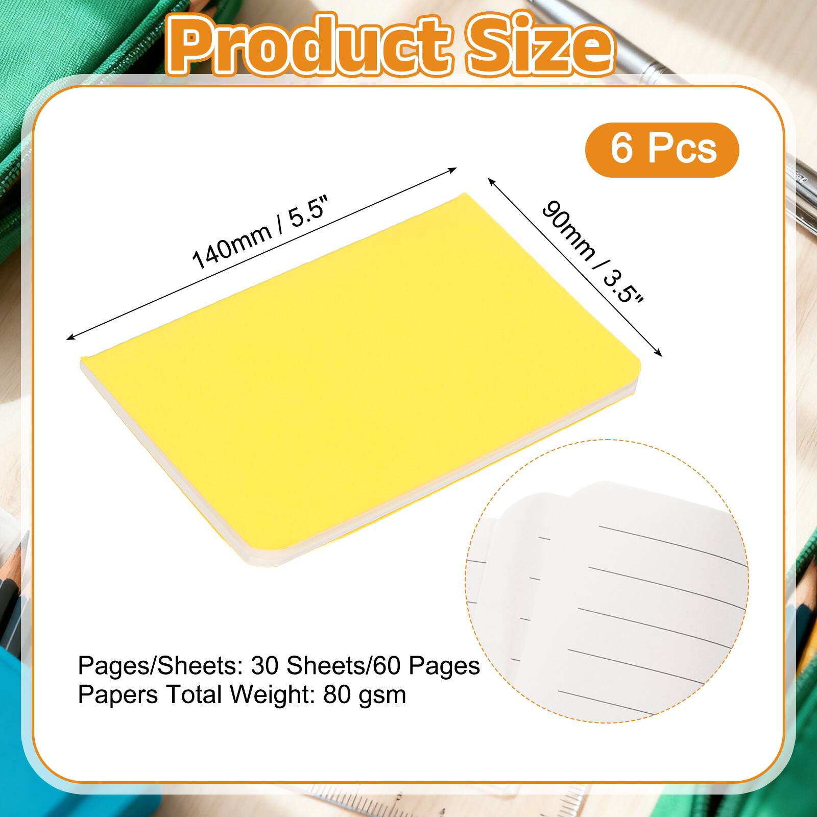 Product Size: 5.5" (140mm) x 3.5" (90mm)  
6 Pcs  
Pages/Sheets: 30 Sheets/60 Pages  
Papers Total Weight: 80 gsm