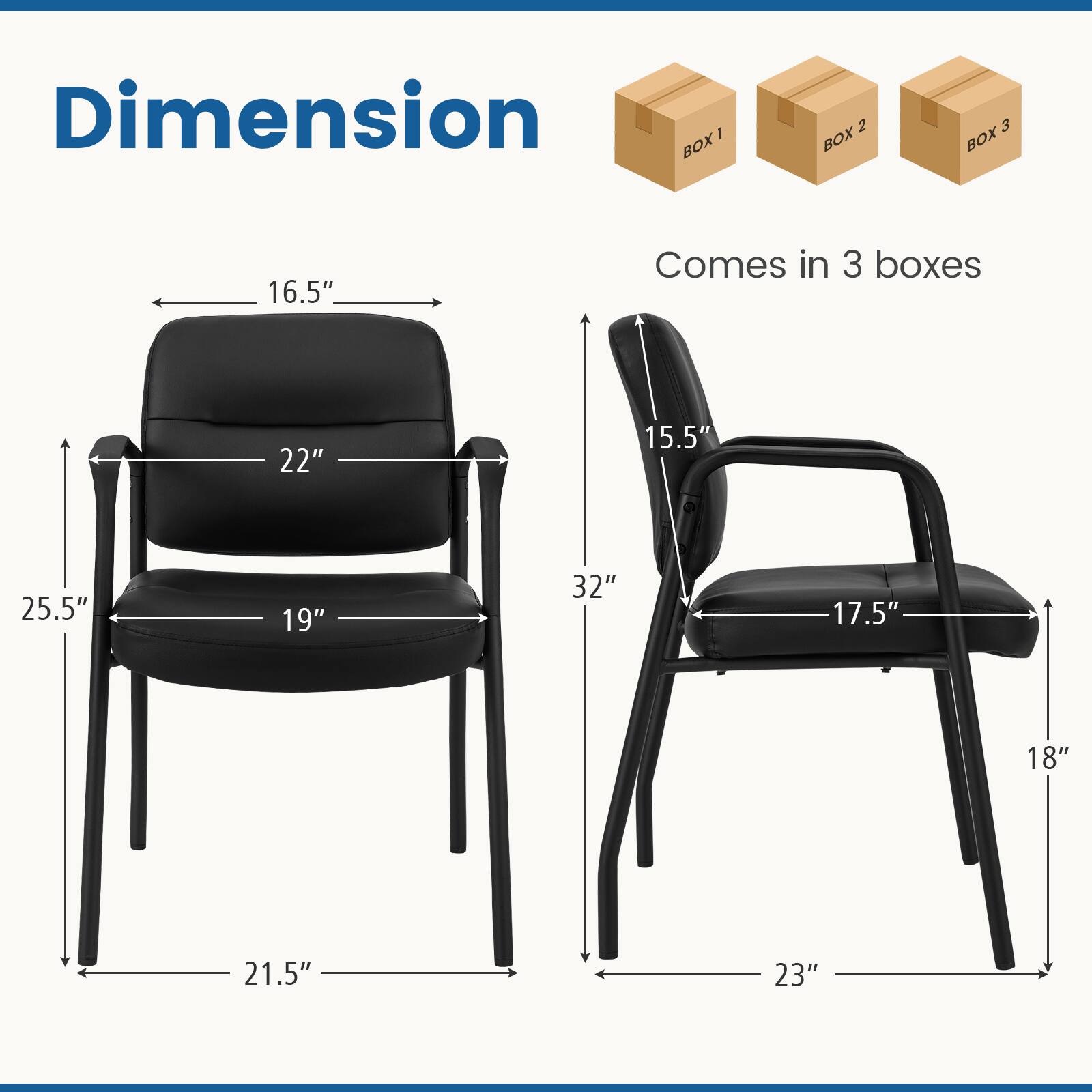 Dimension BOXI  
2 BOX  
3 BOX  
16.5"  
Comes in 3 boxes  
22"  
15.5"  
25.5"  
19"  
32"  
17.5"  
18"  
21.5"  
23"