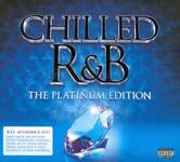 Best Buy: Chilled R&B: The Platinum Edition [CD] [PA]