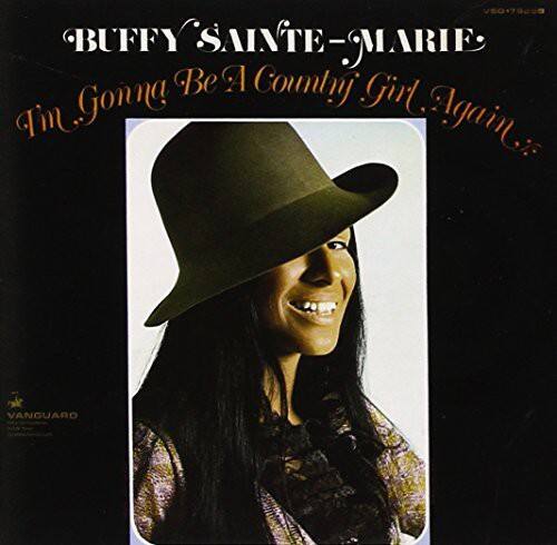 BUFFY SAINT-MARIE  
I'm Gonna Be A Country Girl Again  

VANGUARD