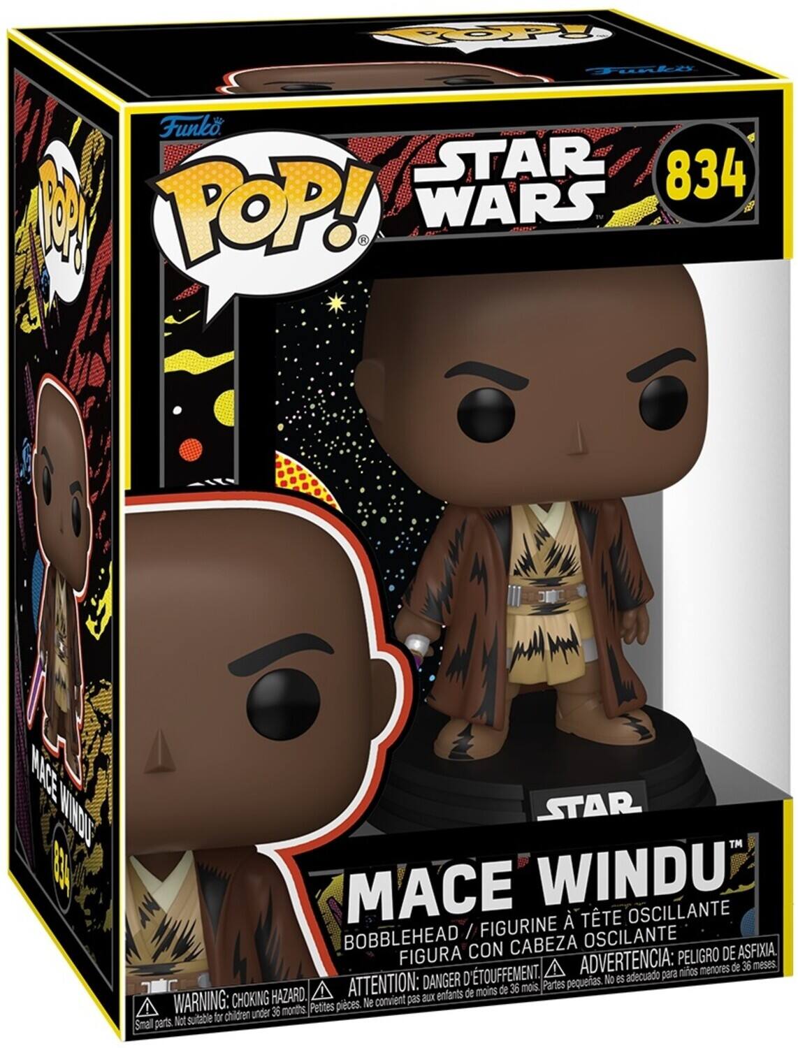 Funko POP!  
STAR WARS  
834  
MACE WINDU  

BOBBLEHEAD / FIGURINE À TÊTE OSCILLANTE  
FIGURA CON CABEZA OSCILANTE  

WARNING: CHOKING HAZARD.  
ATTENTION: DANGER D'ÉTOUFFEMENT.  
ADVERTENCIA: PELIGRO DE ASFIXIA.  
Not suitable for children under 36 months.  
Ne convient pas aux enfants de moins de 36 mois.  
No es adecuado para niños menores de 36 meses.  
Petites pièces.