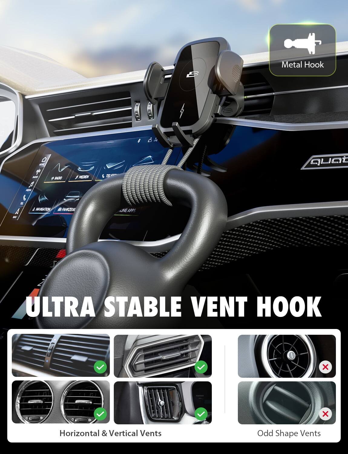 5 Metal Hook - 0  
RADIO 1 MEDIEN A - 6 - A  
NAMGATION e FAHROIEUG - TE UNE APPS  
ULTRA STABLE VENT HOOK  
Horizontal & Vertical Vents  
Odd Shape Vents