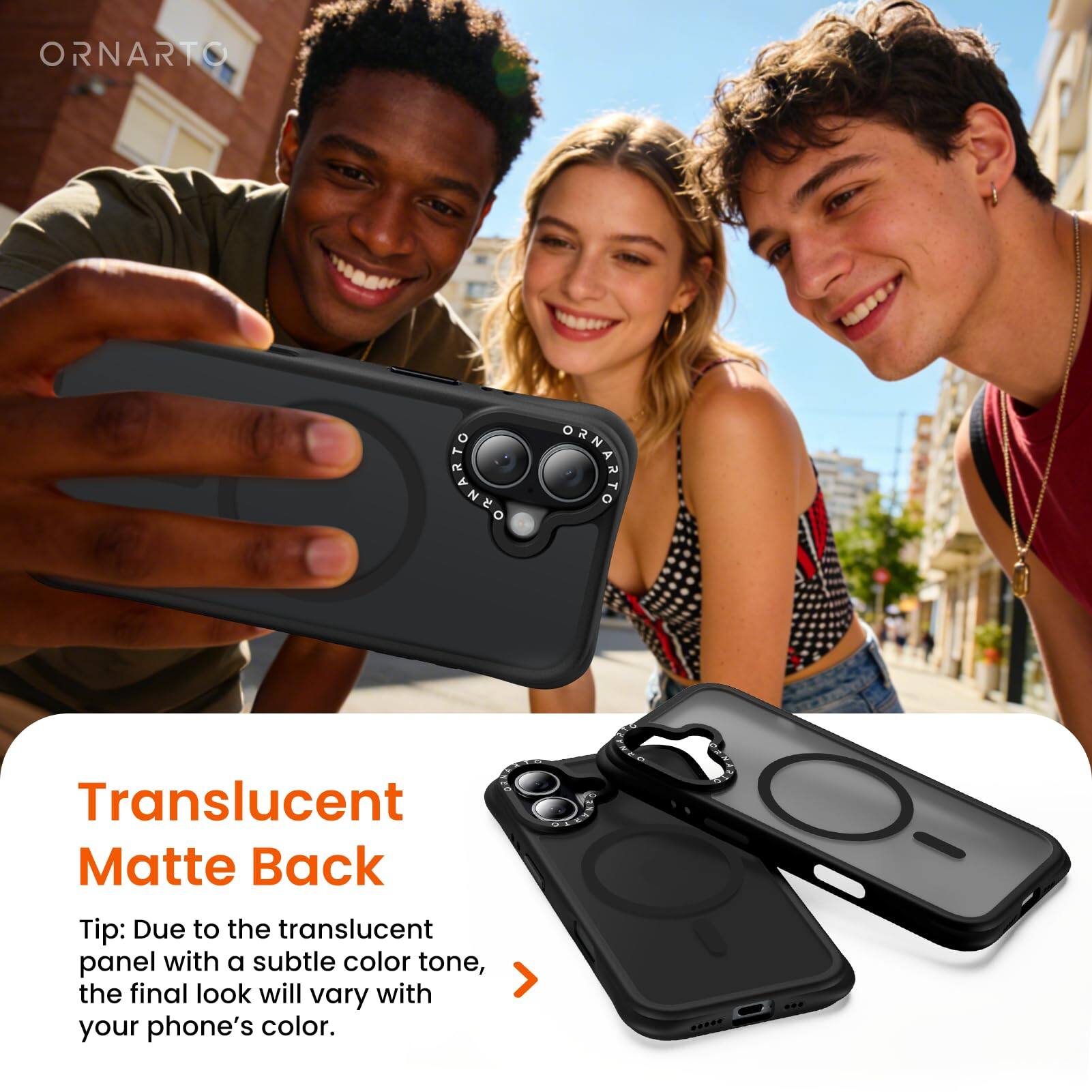 ORNARTO

Translucent Matte Back

Tip: Due to the translucent panel with a subtle color tone, the final look will vary with your phone's color.
