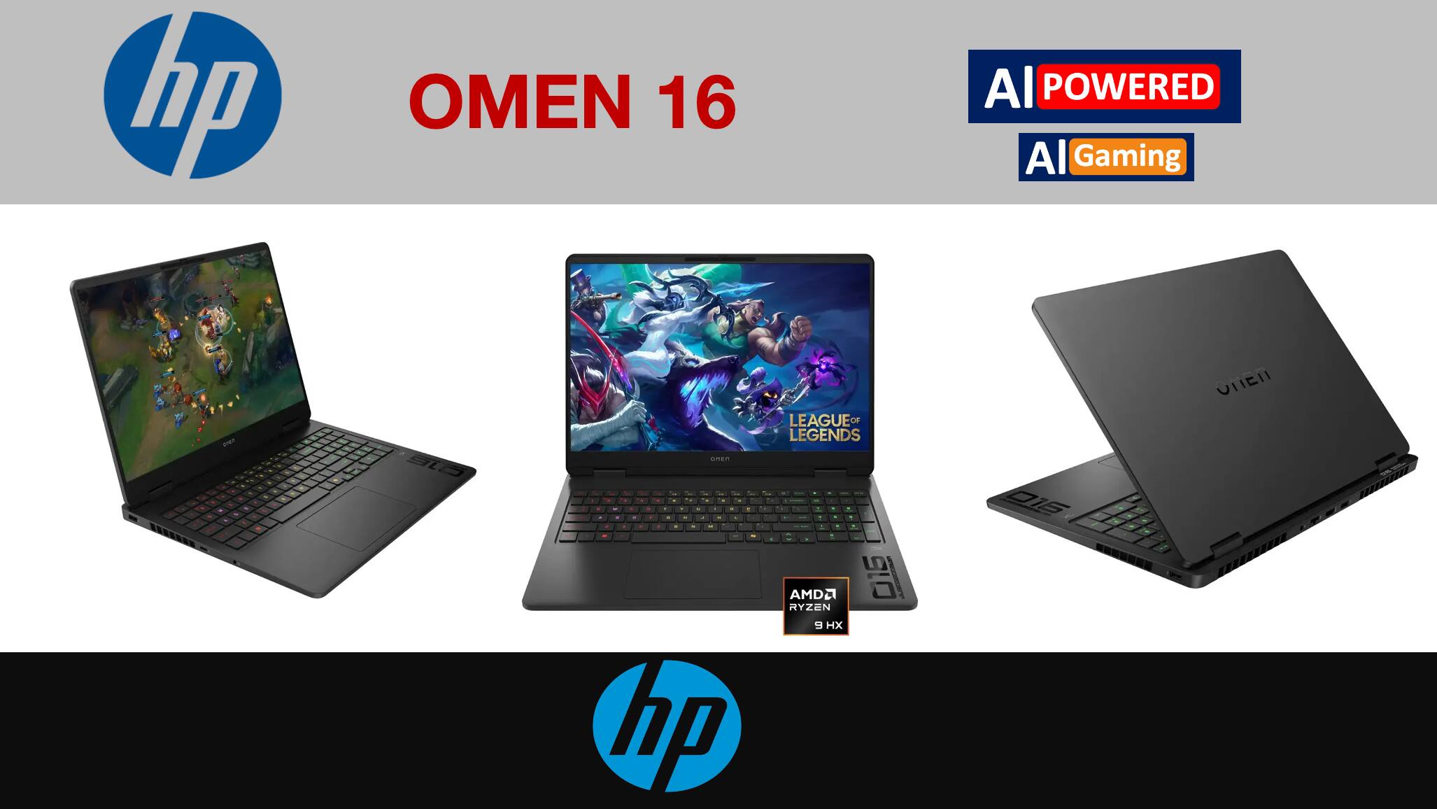 hp OMEN 16  
AI POWERED  
AI Gaming  
LEAGUE OF LEGENDS  
AMD Ryzen 9 5900HX