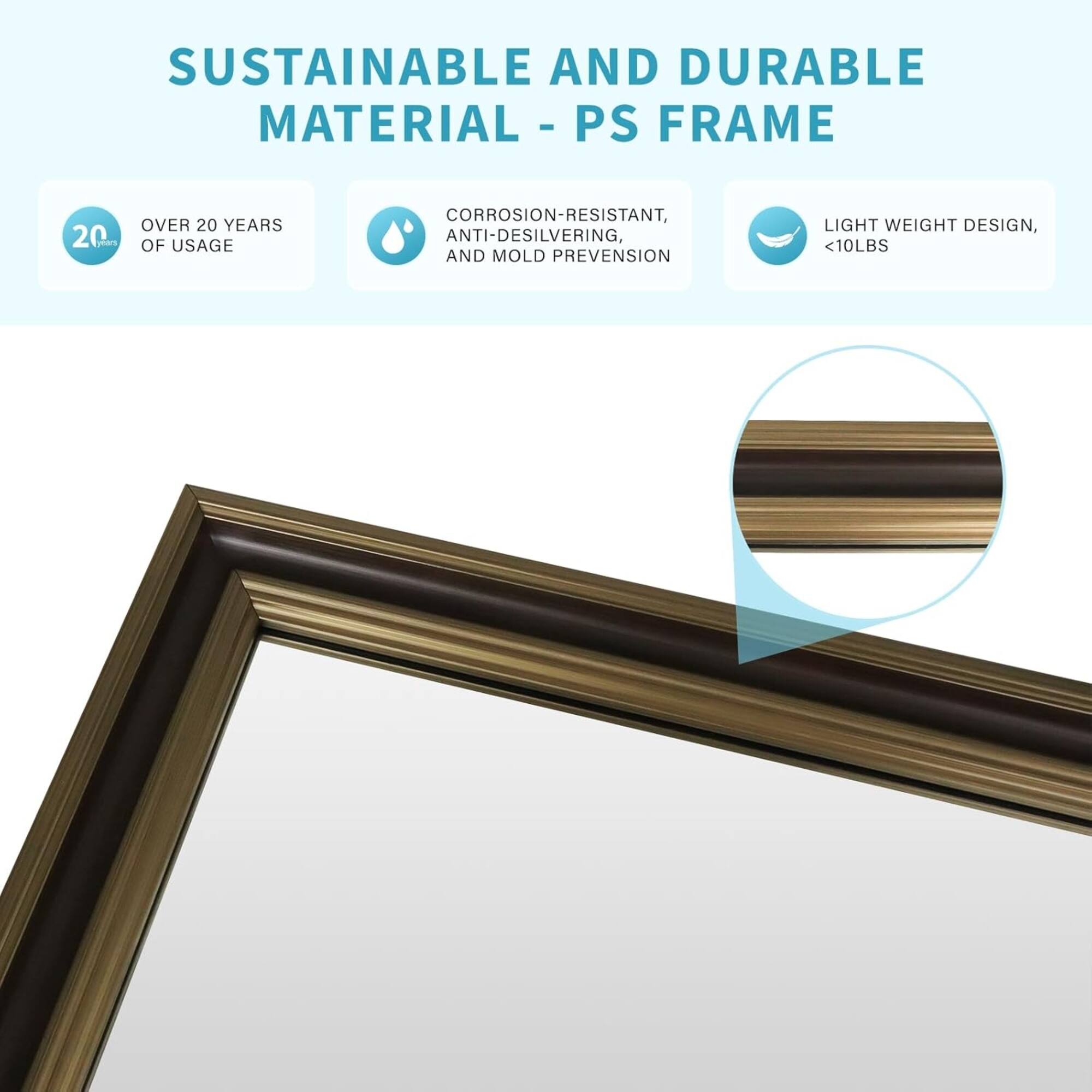 SUSTAINABLE AND DURABLE MATERIAL - PS FRAME

- OVER 20 YEARS OF USAGE
- CORROSION-RESISTANT, ANTI-DESILVERING, AND MOLD PREVENTION
- LIGHT WEIGHT DESIGN, <10LBS
