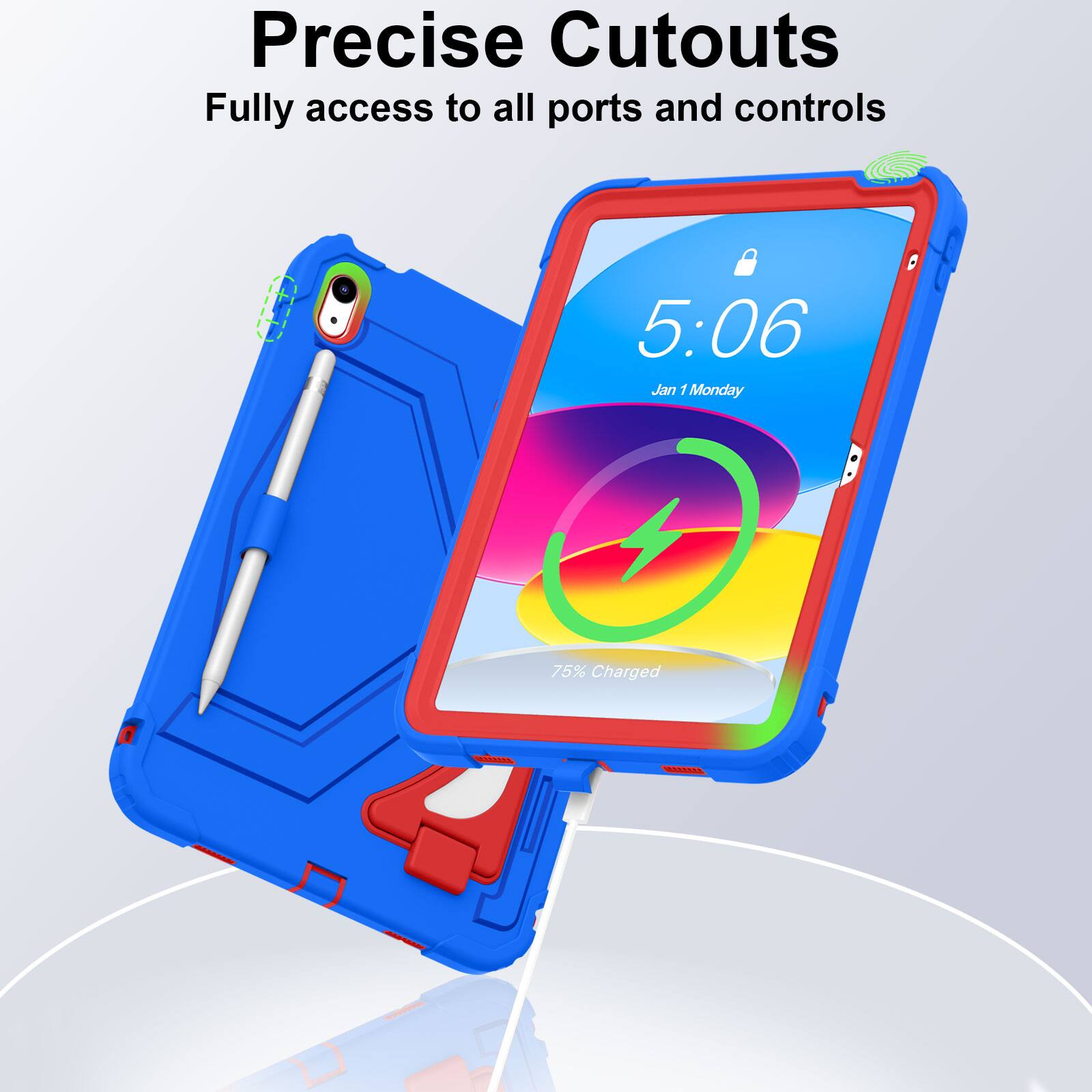 Precise Cutouts  
Fully access to all ports and controls  
5:06  
Jan 1 Monday  
75% Charged