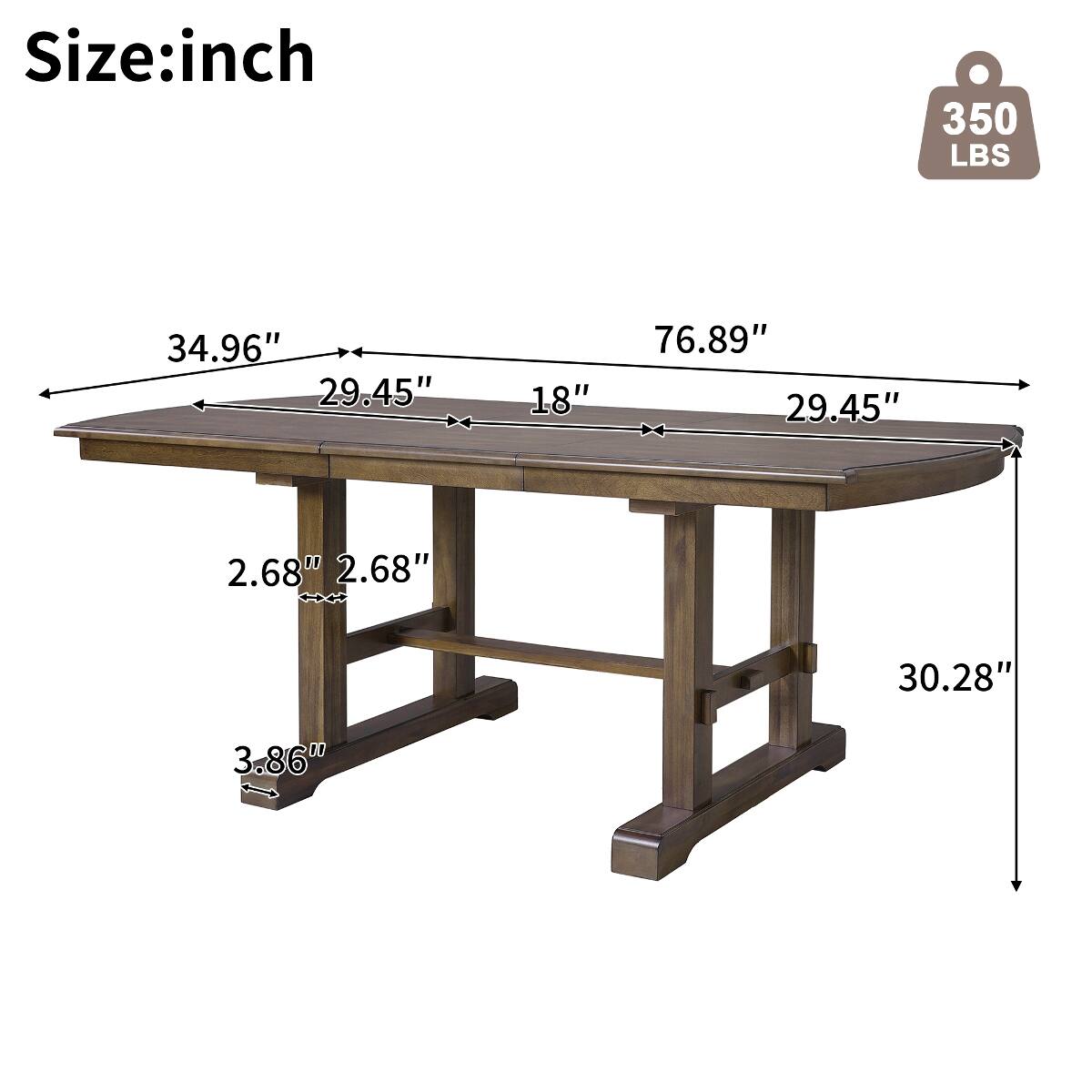 Size: inch  
350 LBS  
34.96" 29.45" 18" 76.89" 29.45"  
2.68" 2.68"  
30.28"  
3.86"