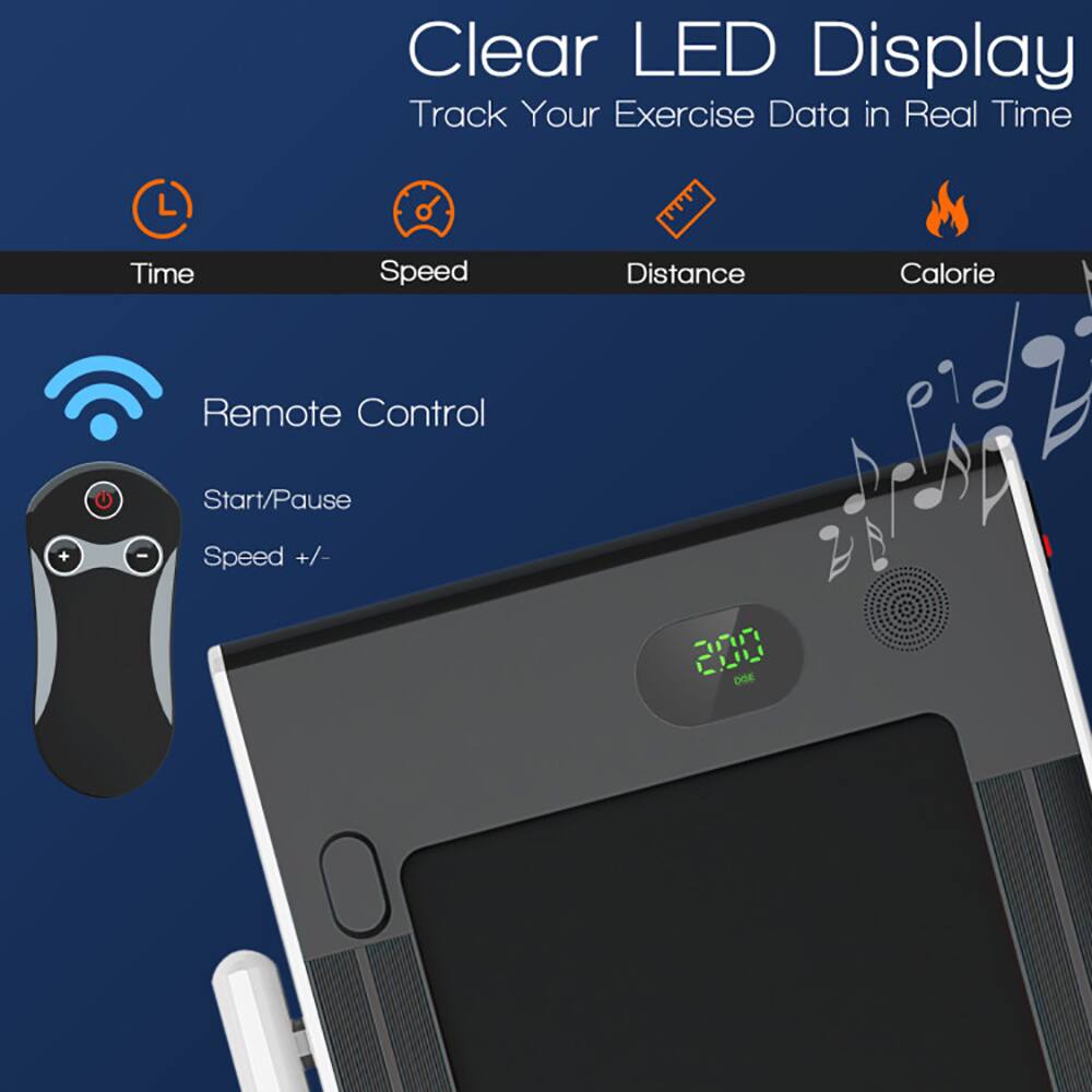 Clear LED Display  
Track Your Exercise Data in Real Time  

- Time  
- Speed  
- Distance  
- Calorie  

Remote Control  
- Start/Pause  
- Speed +/-  

2.00  
km/h