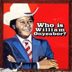 

World Psychedelic Classics, Vol. 5: Who Is William Onyeabor [LP] - VINYL