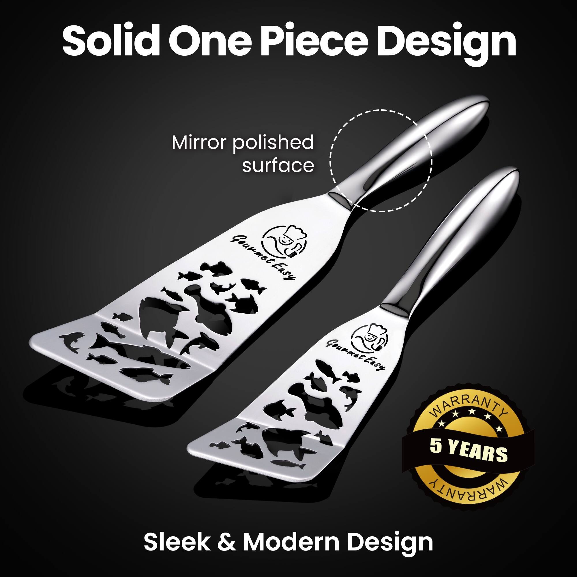 Solid One Piece Design

Mirror polished surface

Sleek & Modern Design

Gourmet Easy

5 YEARS WARRANTY