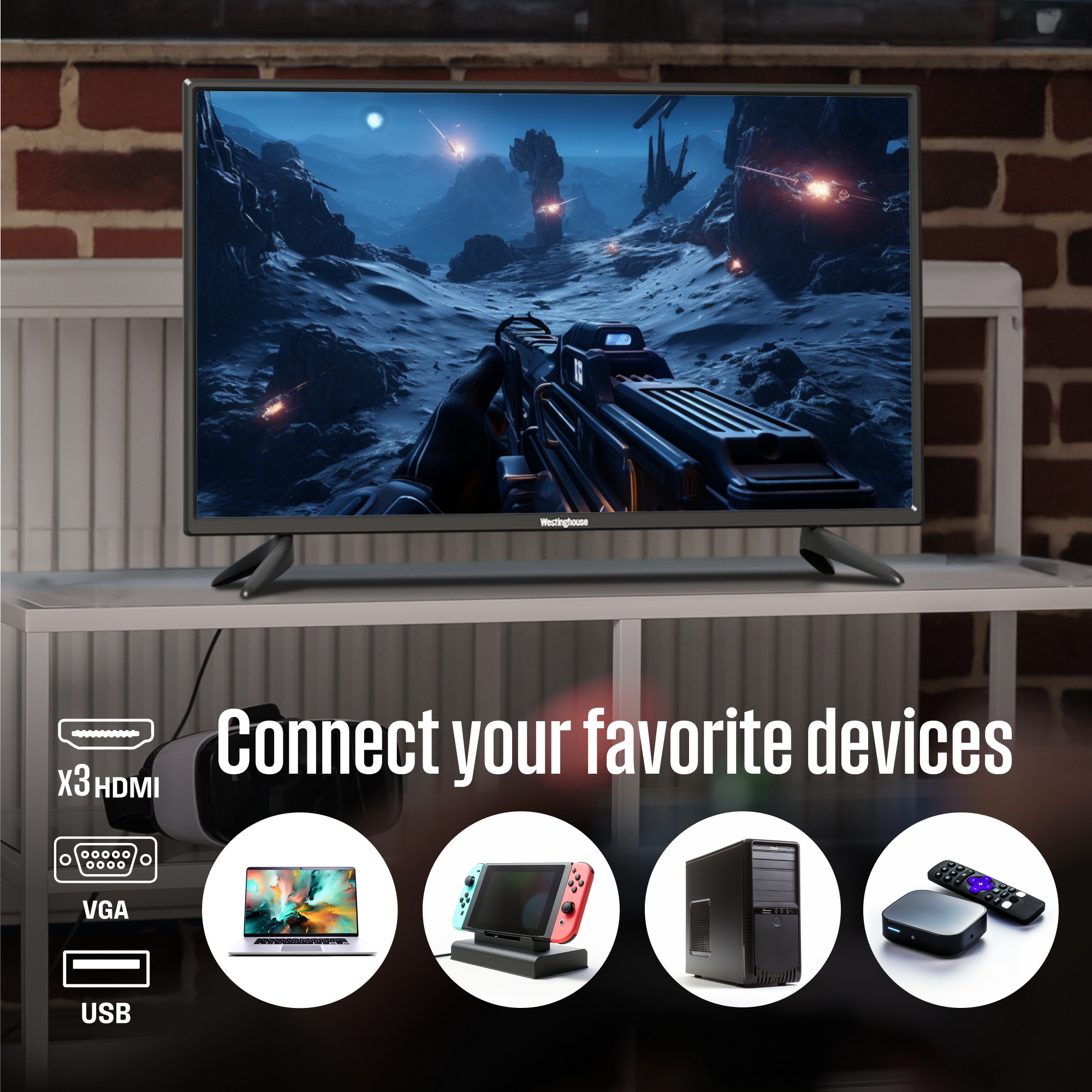 Connect your favorite devices
- X3 HDMI
- VGA
- USB