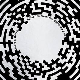 Marcel Barta - Marcel Barta: Episodes from the Spinning Ball - VINYL LP